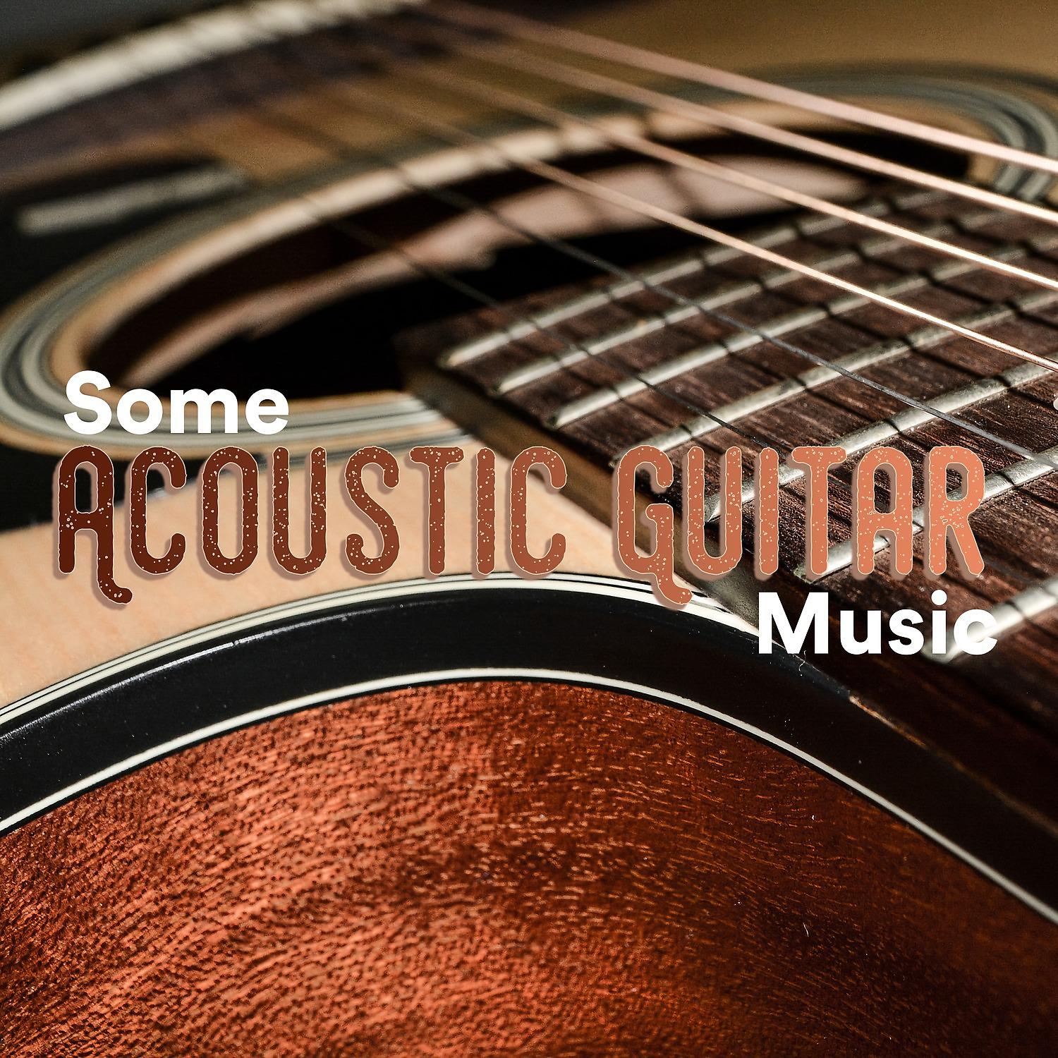 Постер альбома Some Acoustic Guitar Music