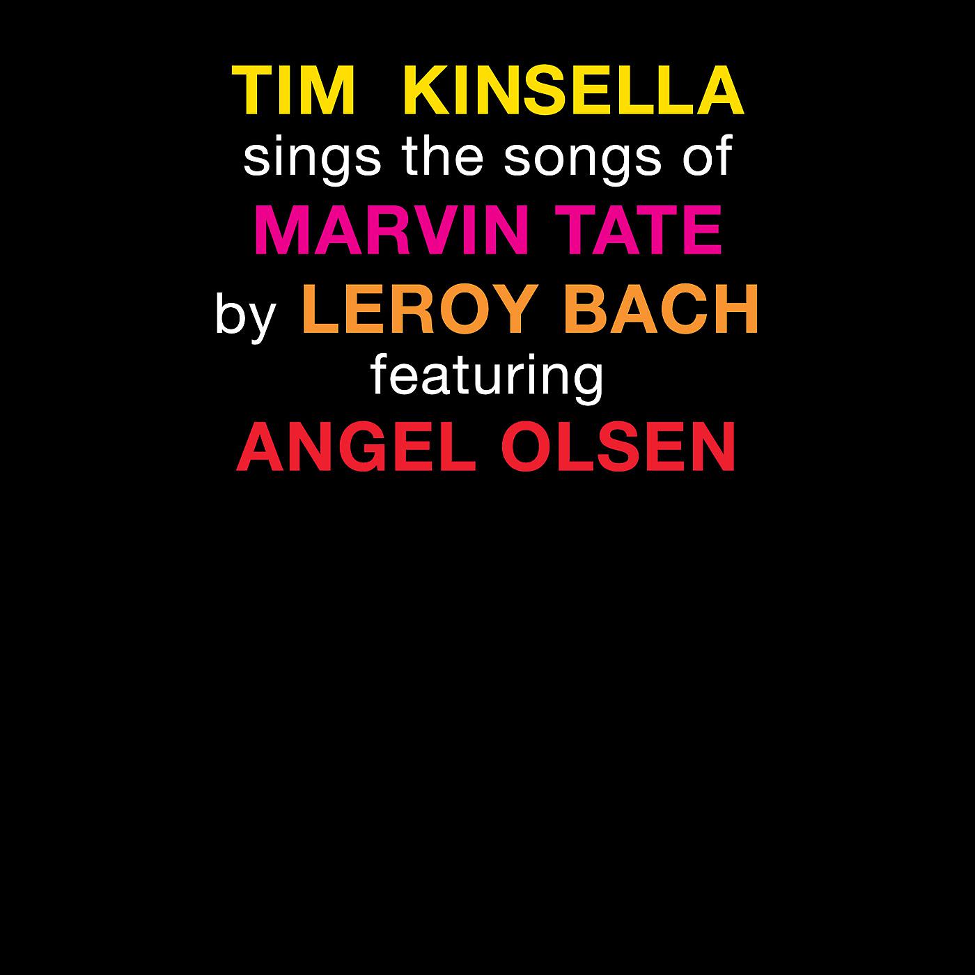 Постер альбома Tim Kinsella Sings The Songs of Marvin Tate By Leroy Bach Featuring Angel Olsen