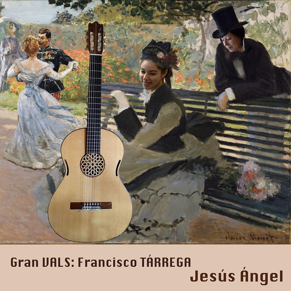 Постер альбома Gran Vals: Francisco Tárrega