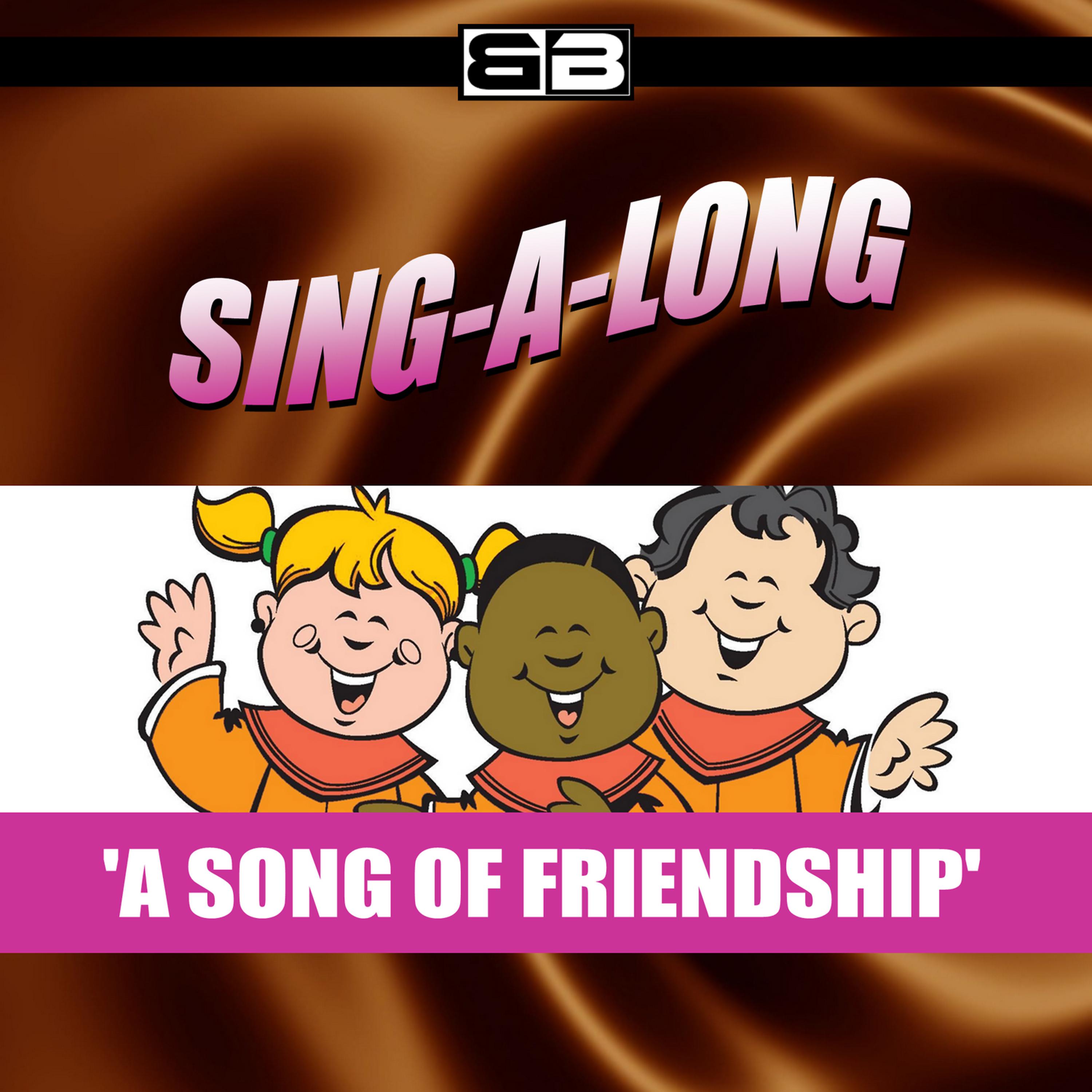 Постер альбома Sing-a-long: A Song of Friendship
