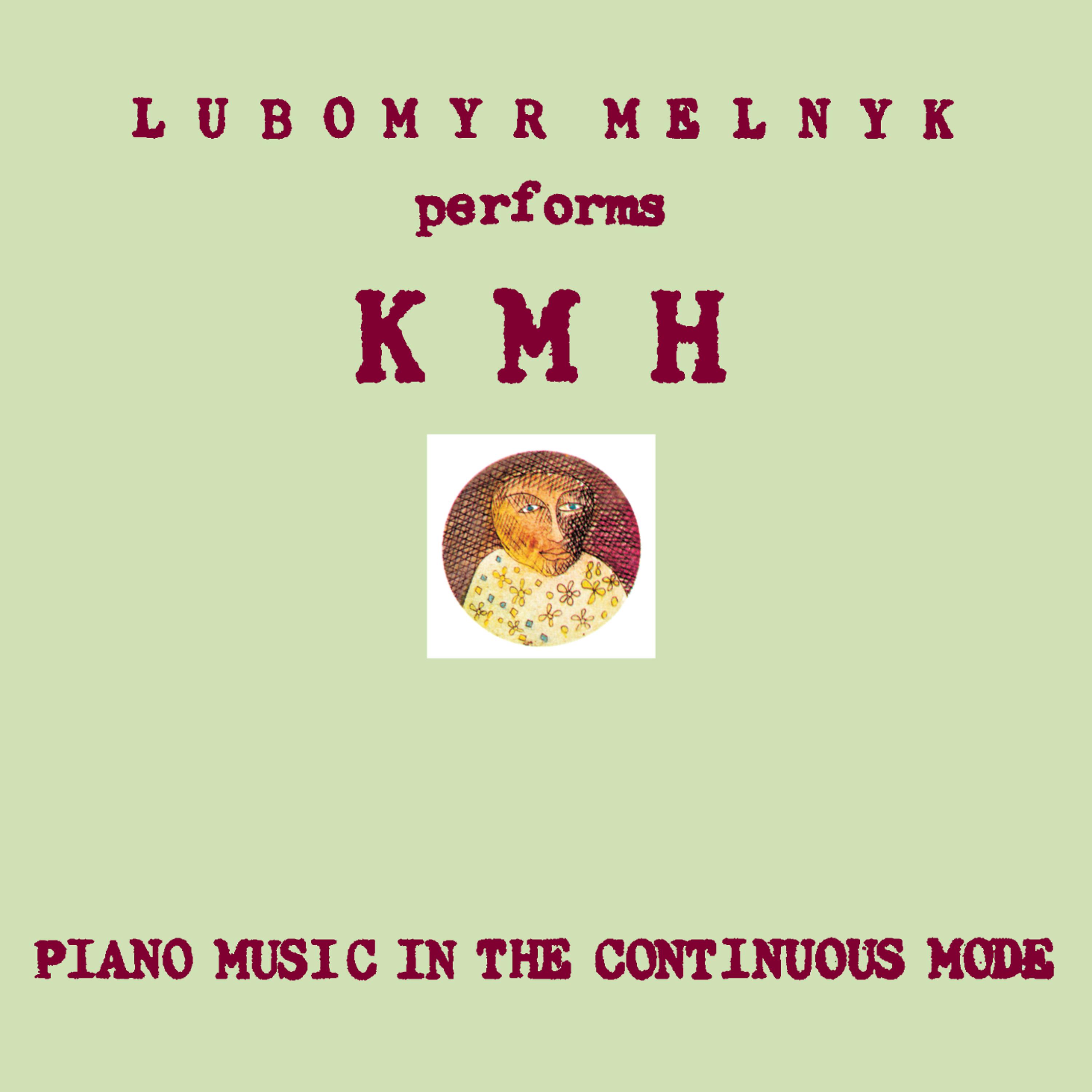 Постер альбома KMH: Piano Music in the Continuous Mode