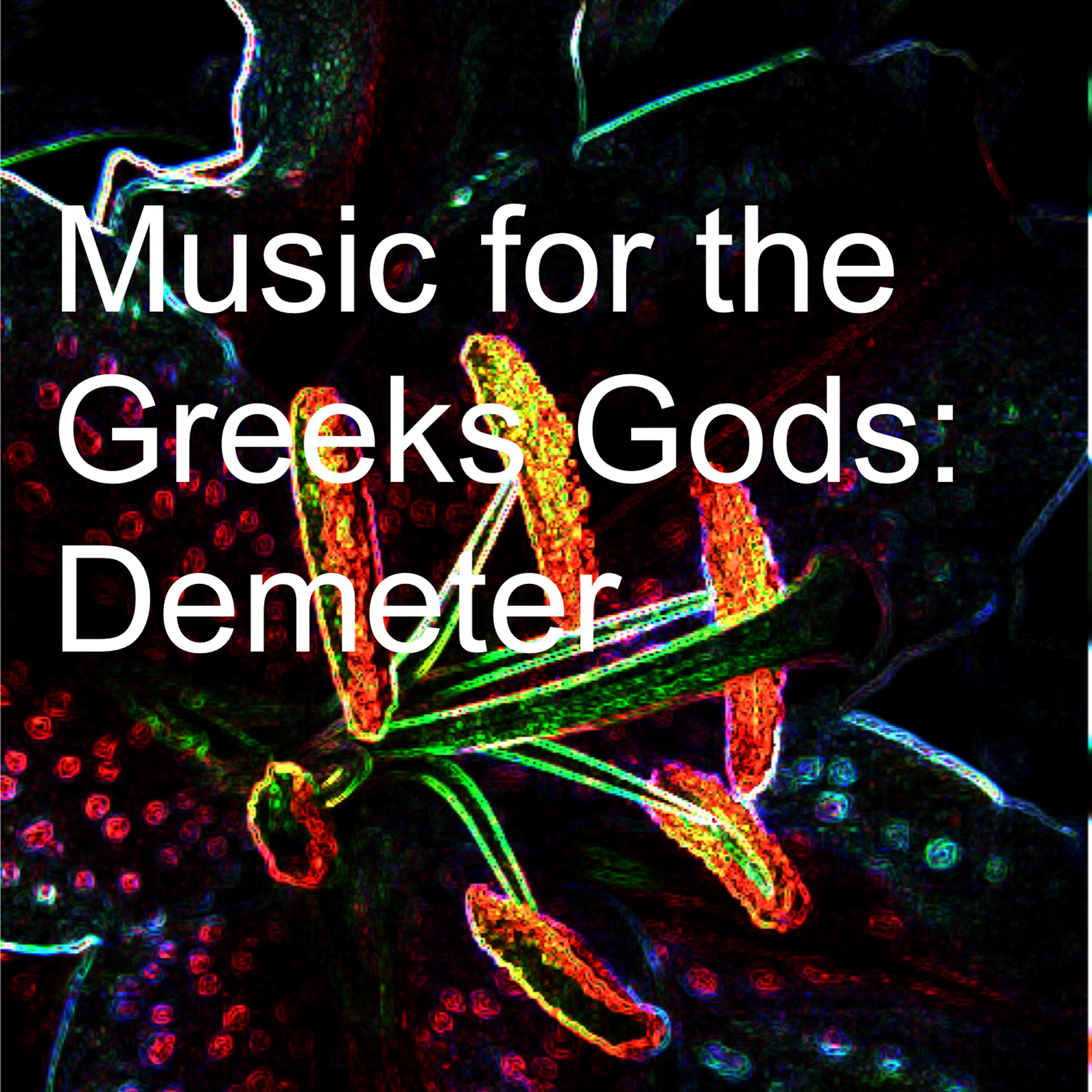 Постер альбома Music for the Greeks Gods: Demeter