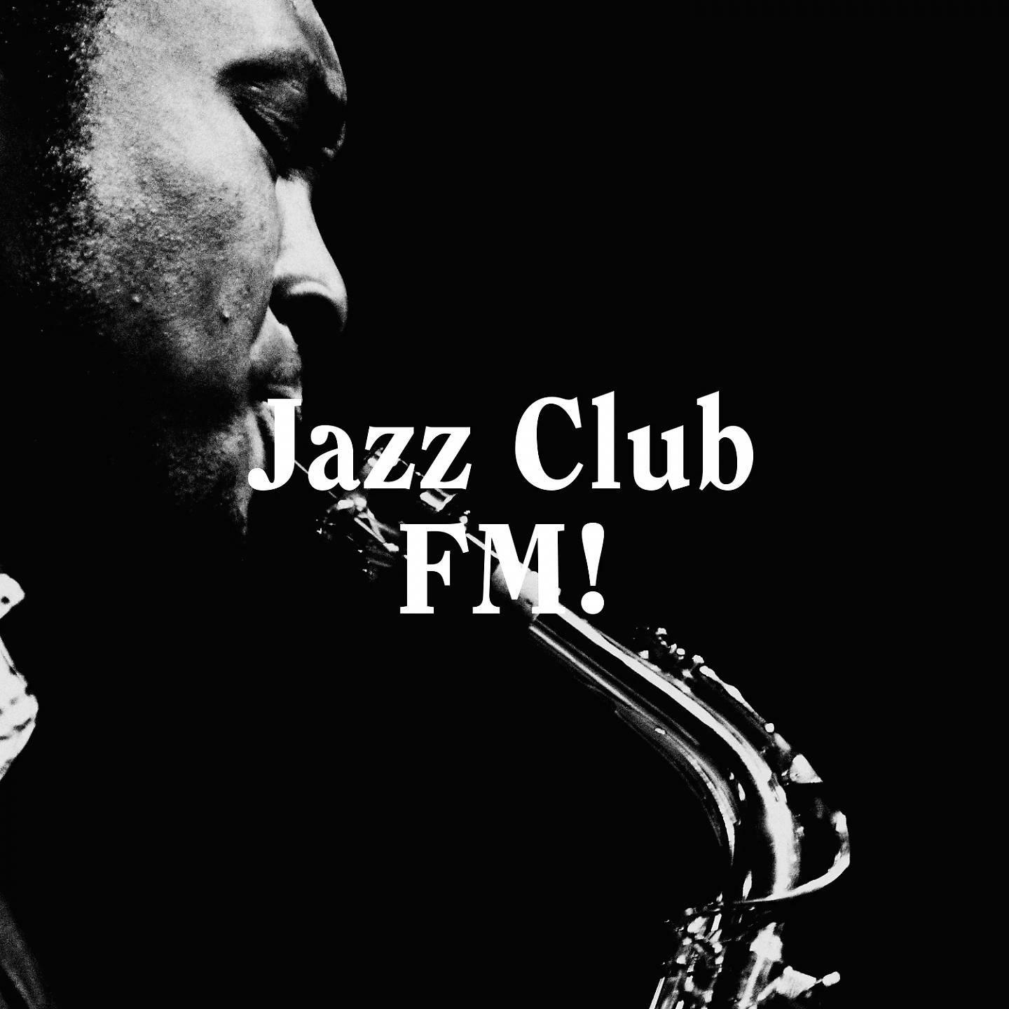 Постер альбома Jazz Club FM!