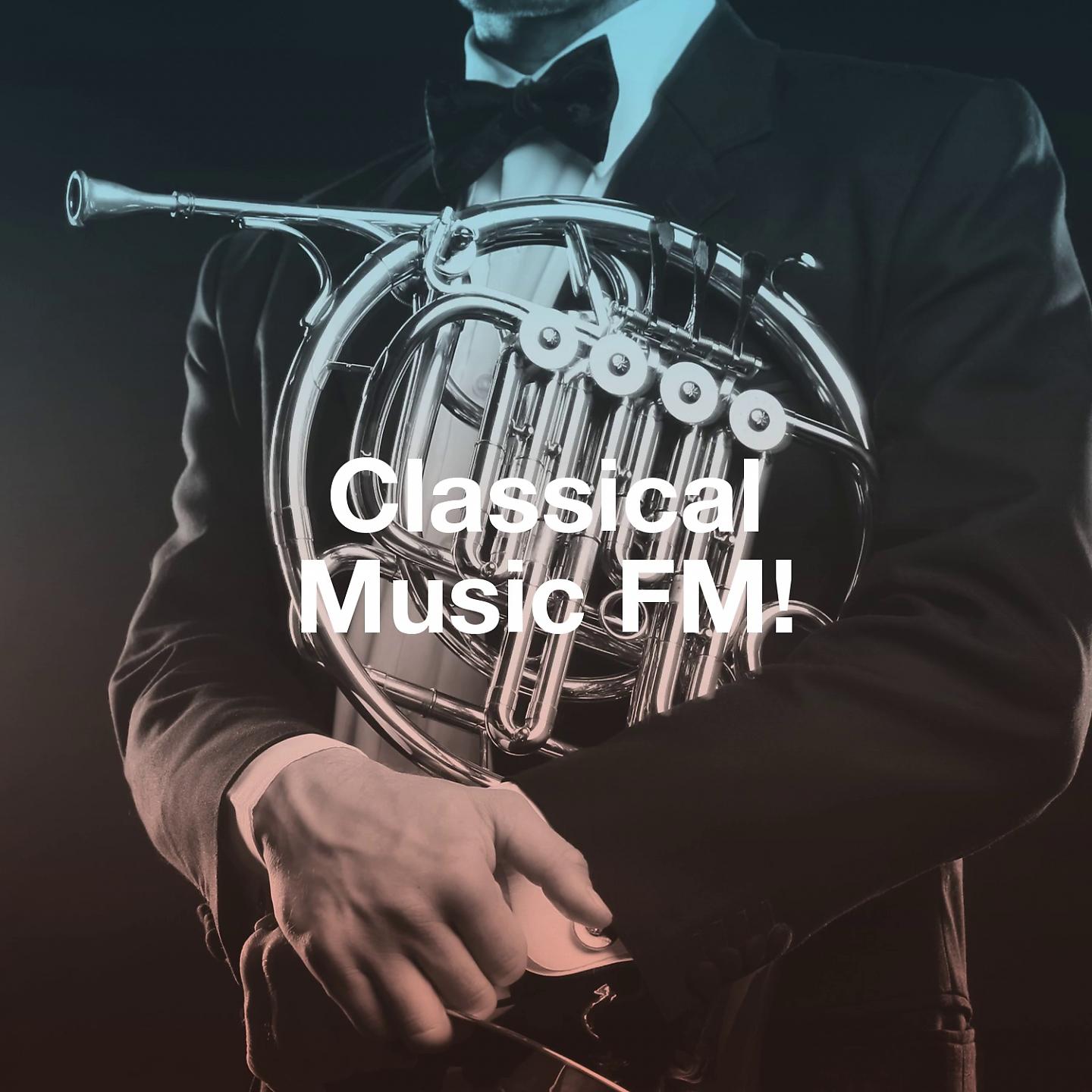Постер альбома Classical Music FM!