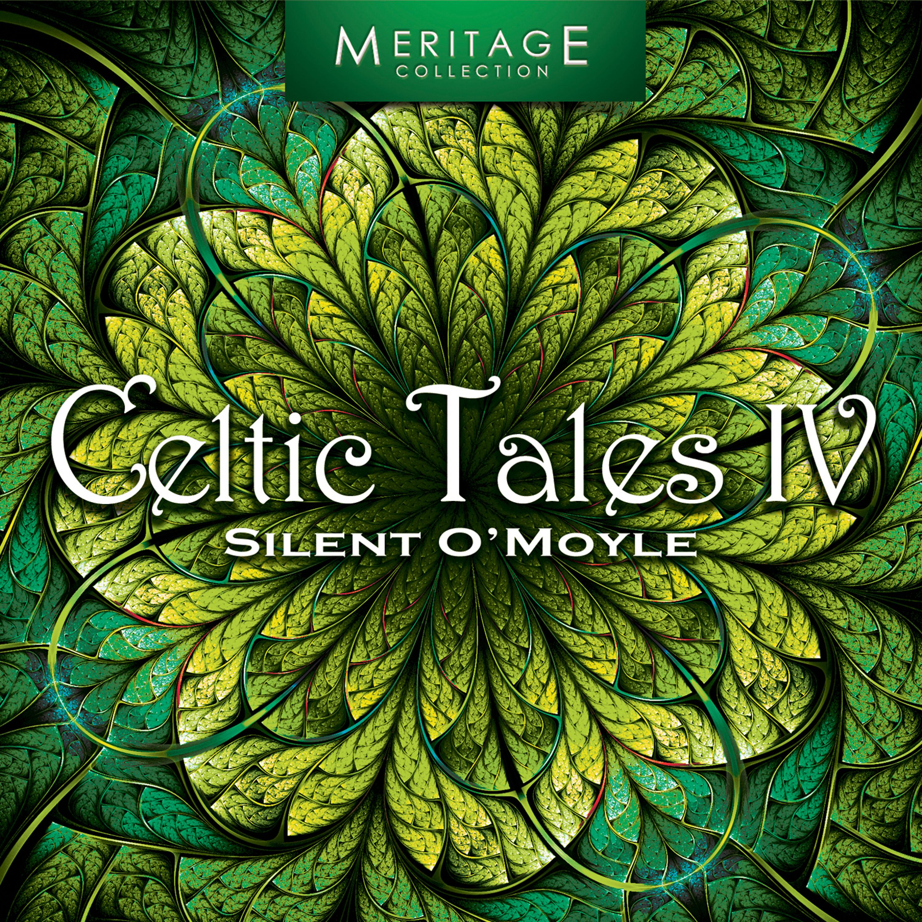 Постер альбома Meritage World: Celtic Tales, Vol. 4 - Silent O'Moyle
