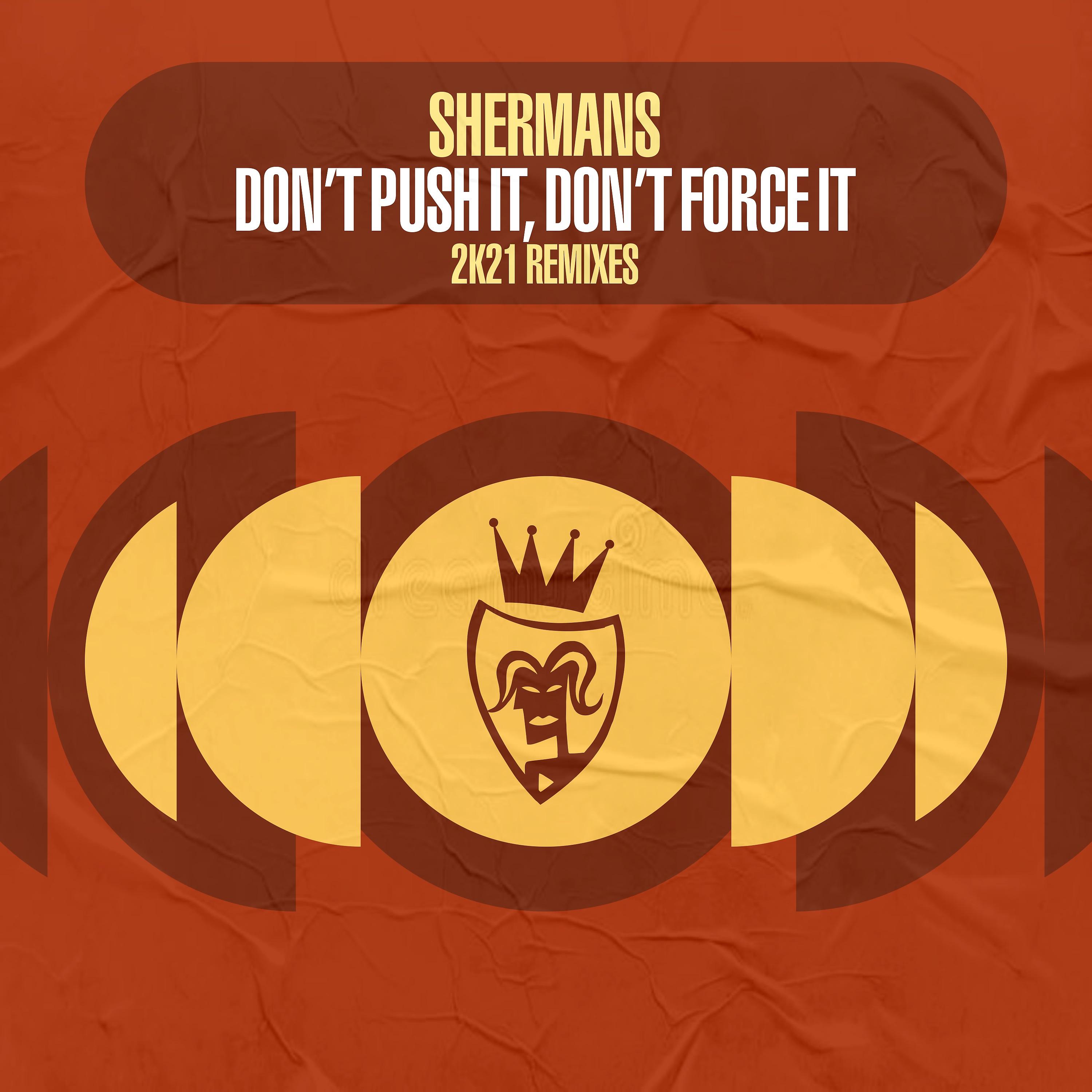 Постер альбома Don't Push It, Don't Force It (2k21 Remixes)