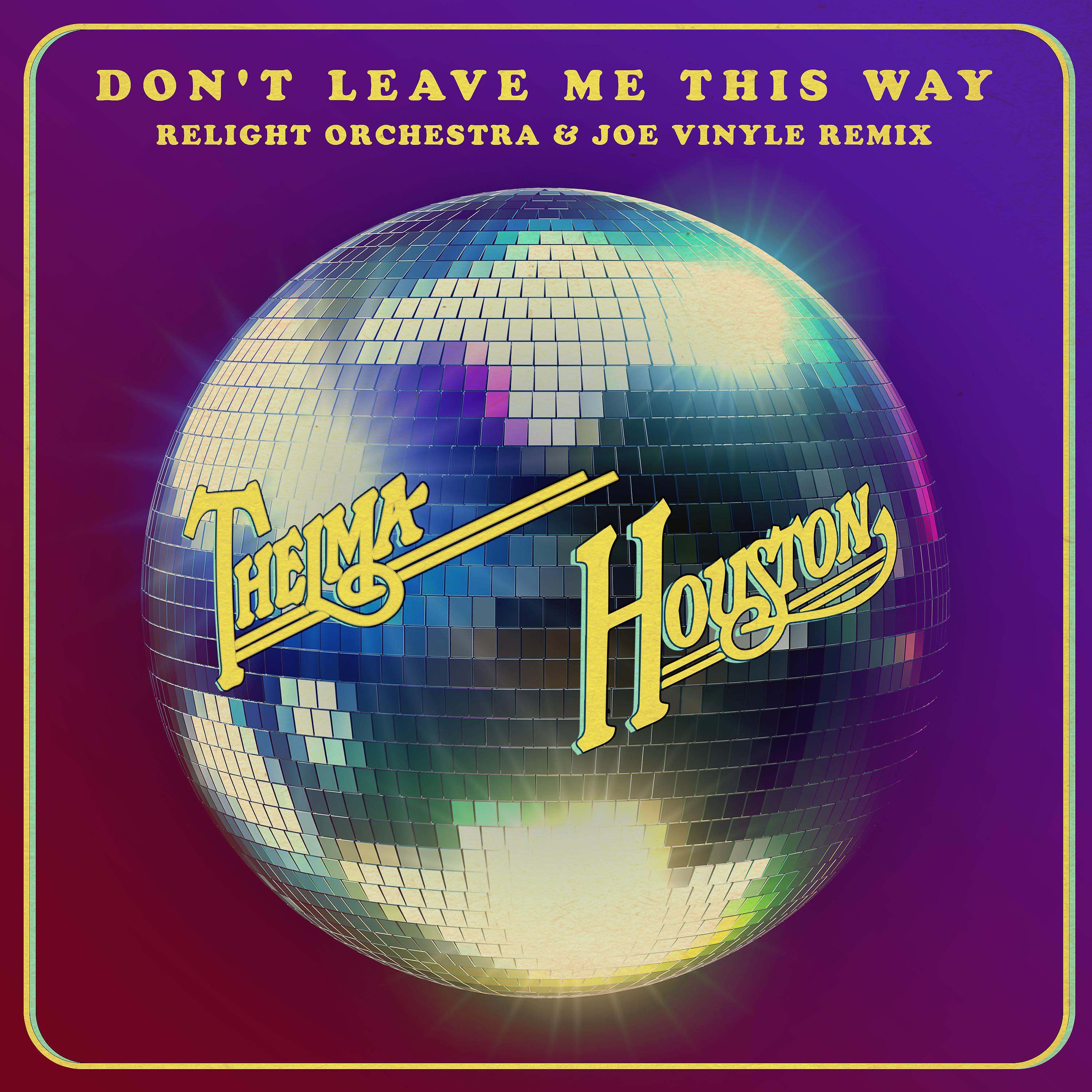 Постер альбома Don't Leave Me This Way (Relight Orchestra & Joe Vinyle Remix)