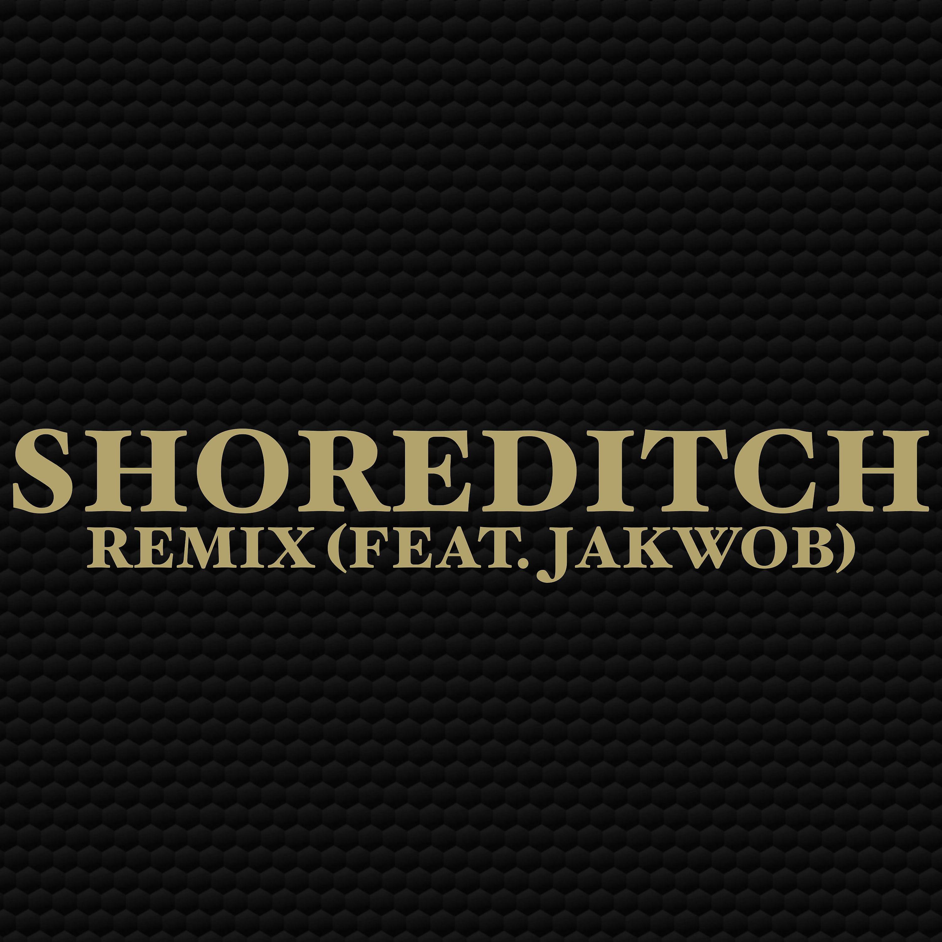 Постер альбома Shoreditch Remix (feat. Jakwob) (Remix)