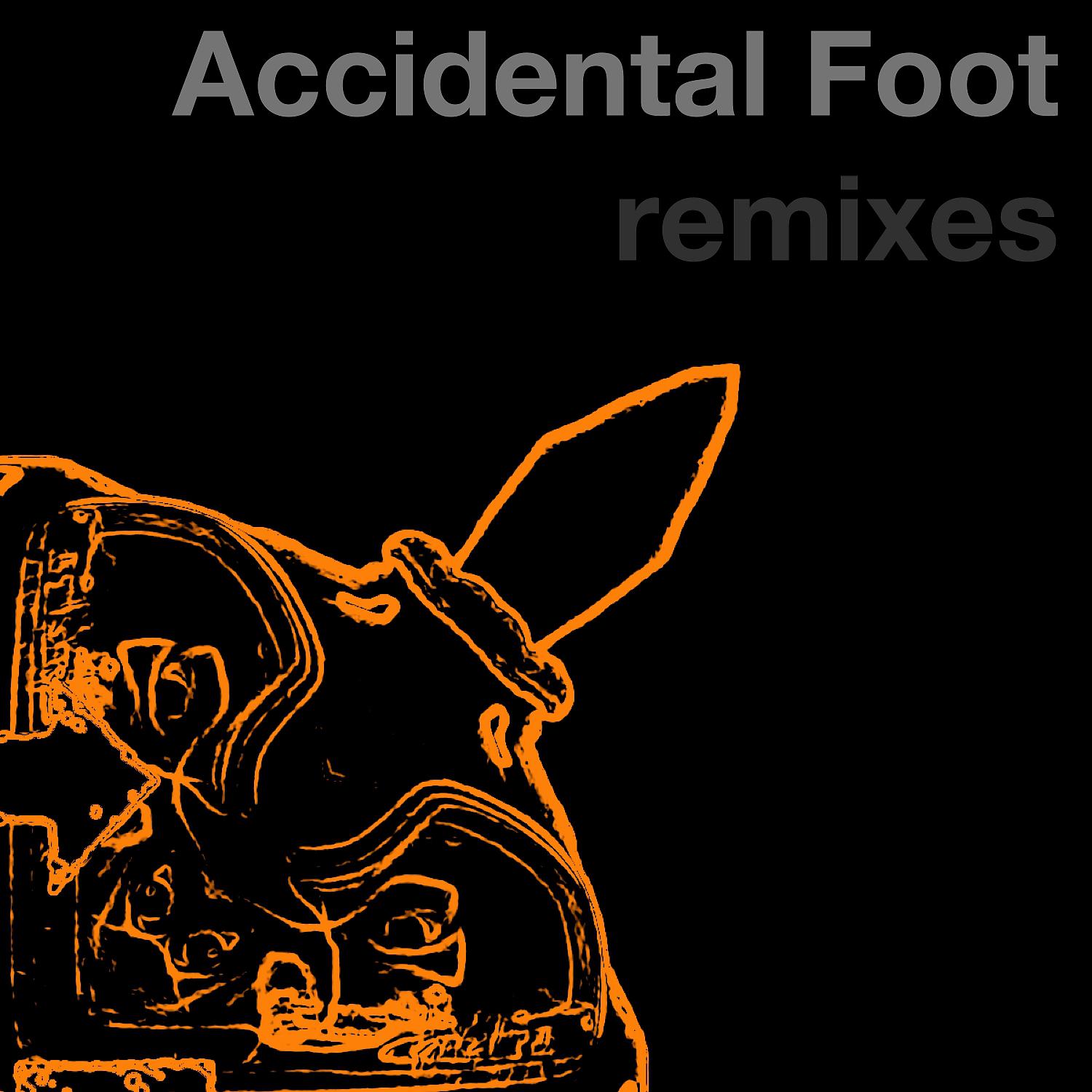 Постер альбома Accidental Foot (Remixes)