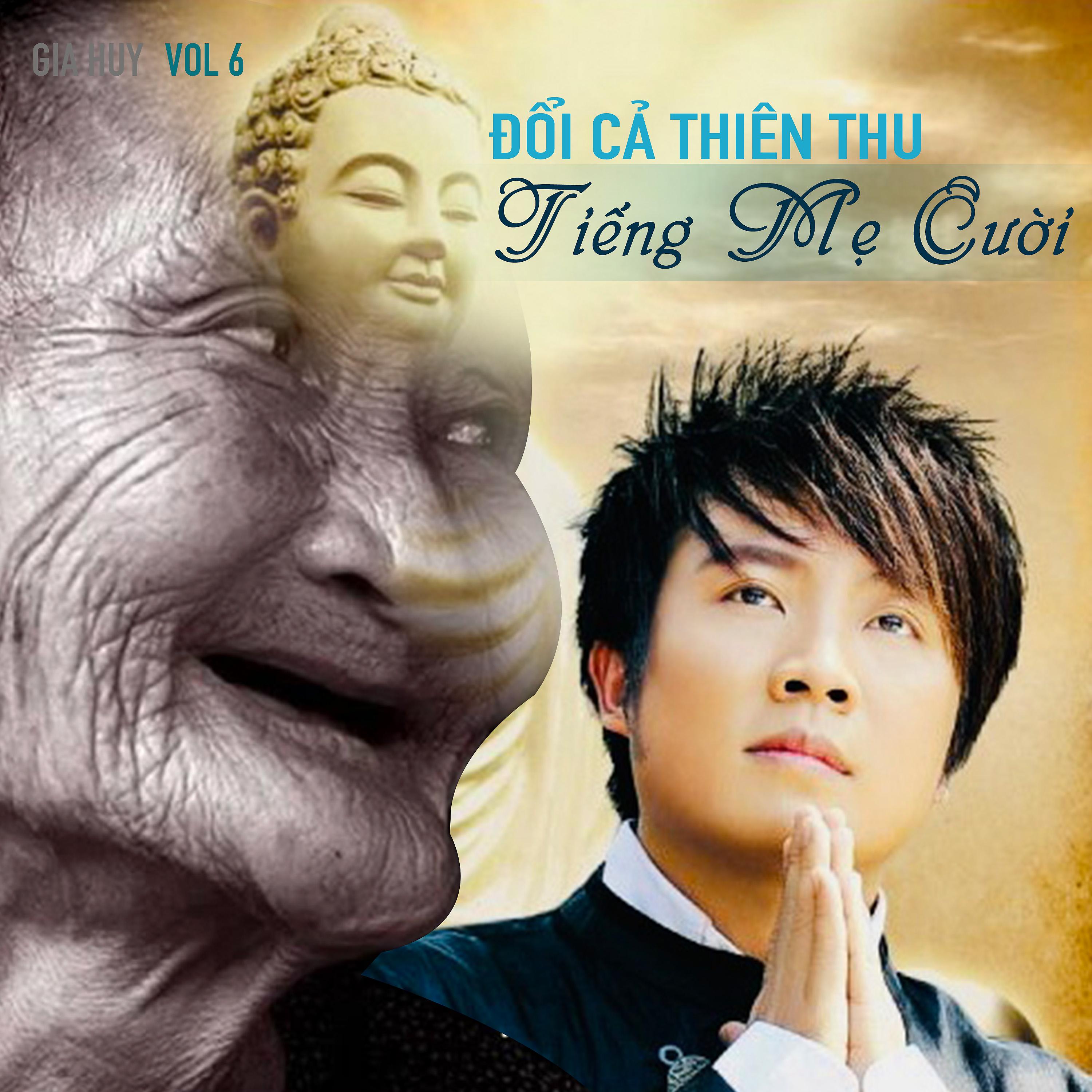 Постер альбома Đổi Cả Thiên Thu Tiếng Mẹ Cười - Vol. 6