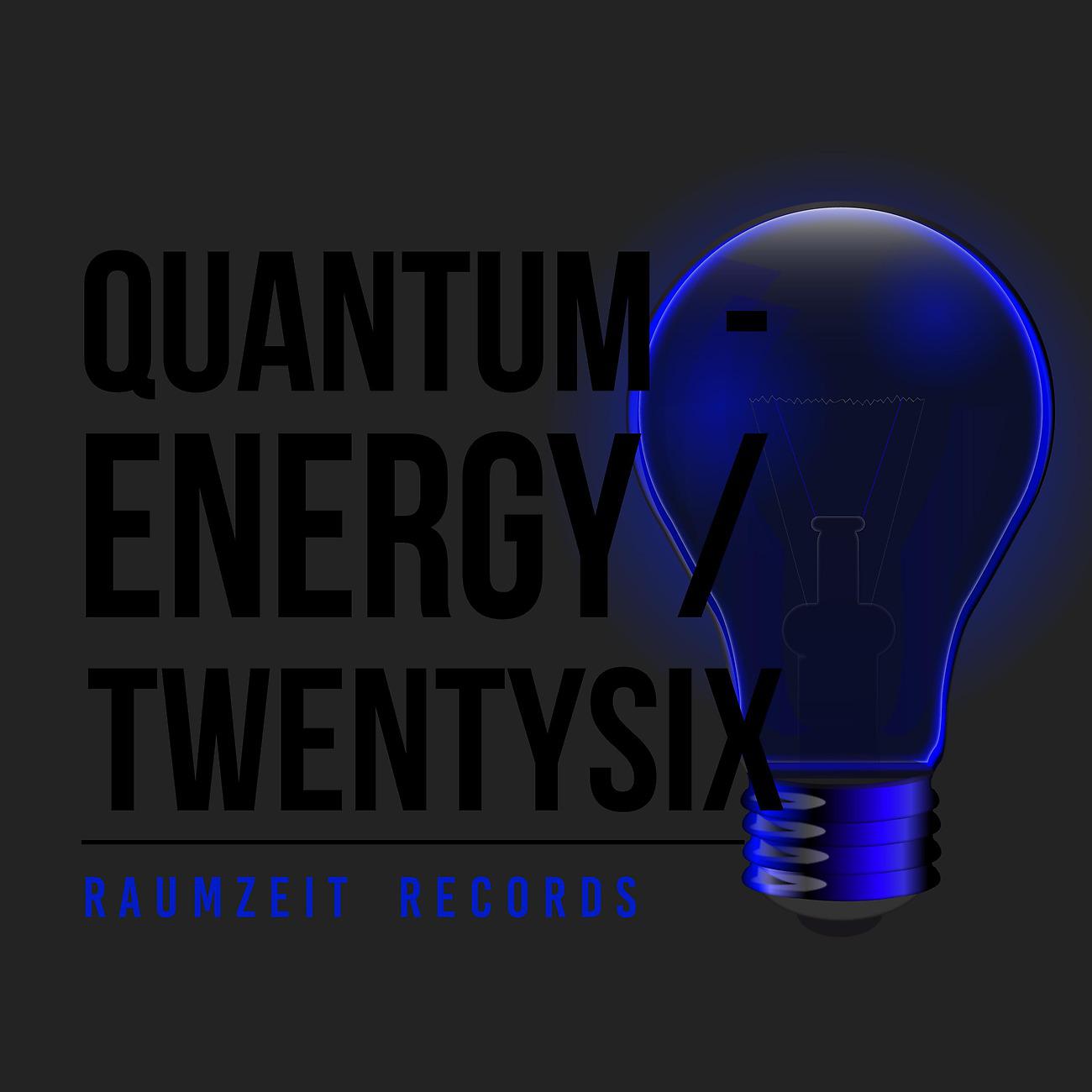 Постер альбома Quantum - Energy Twentysix