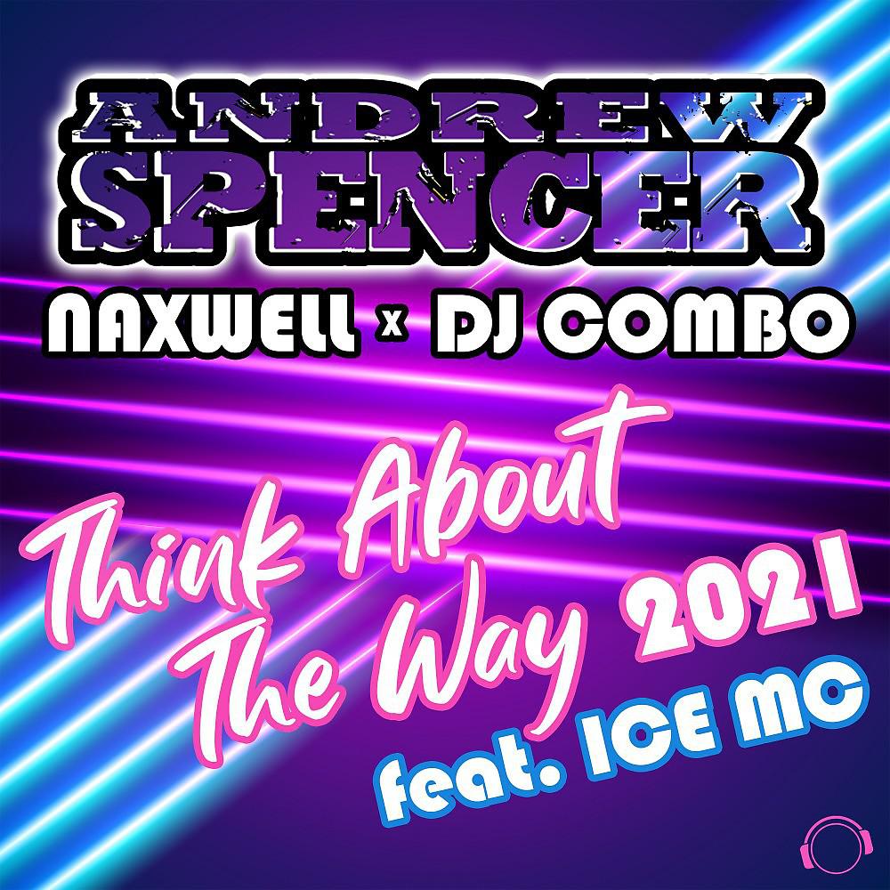 Песня ice mc think about the way. Andrew Spencer - think about the way 2021. Ice MC think about the way. Think about the way Ice MC Remix DJ Ramezz. Touch me Эндрю Спенсер.