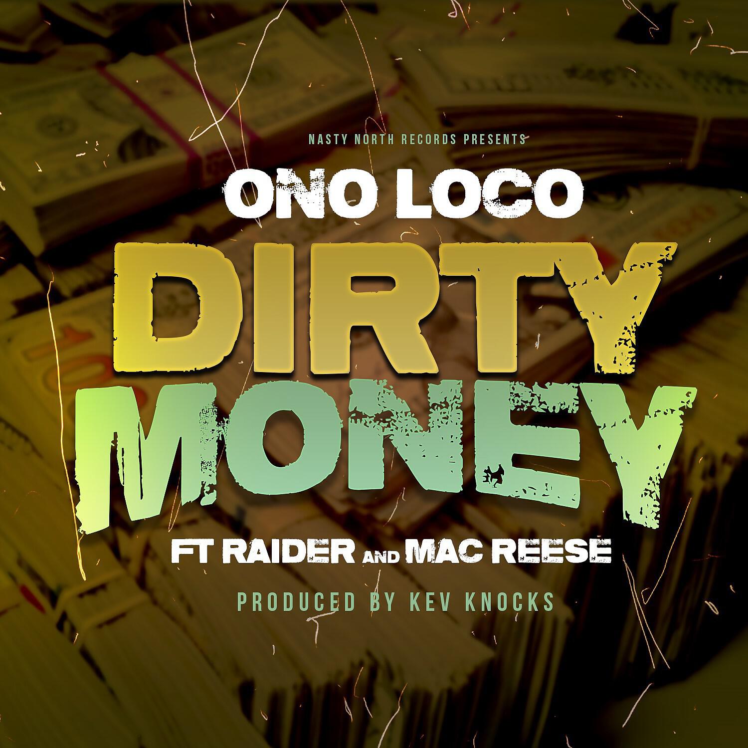 Ono Loco - Dirty Money (feat. Lil Raider & Mac Reese)