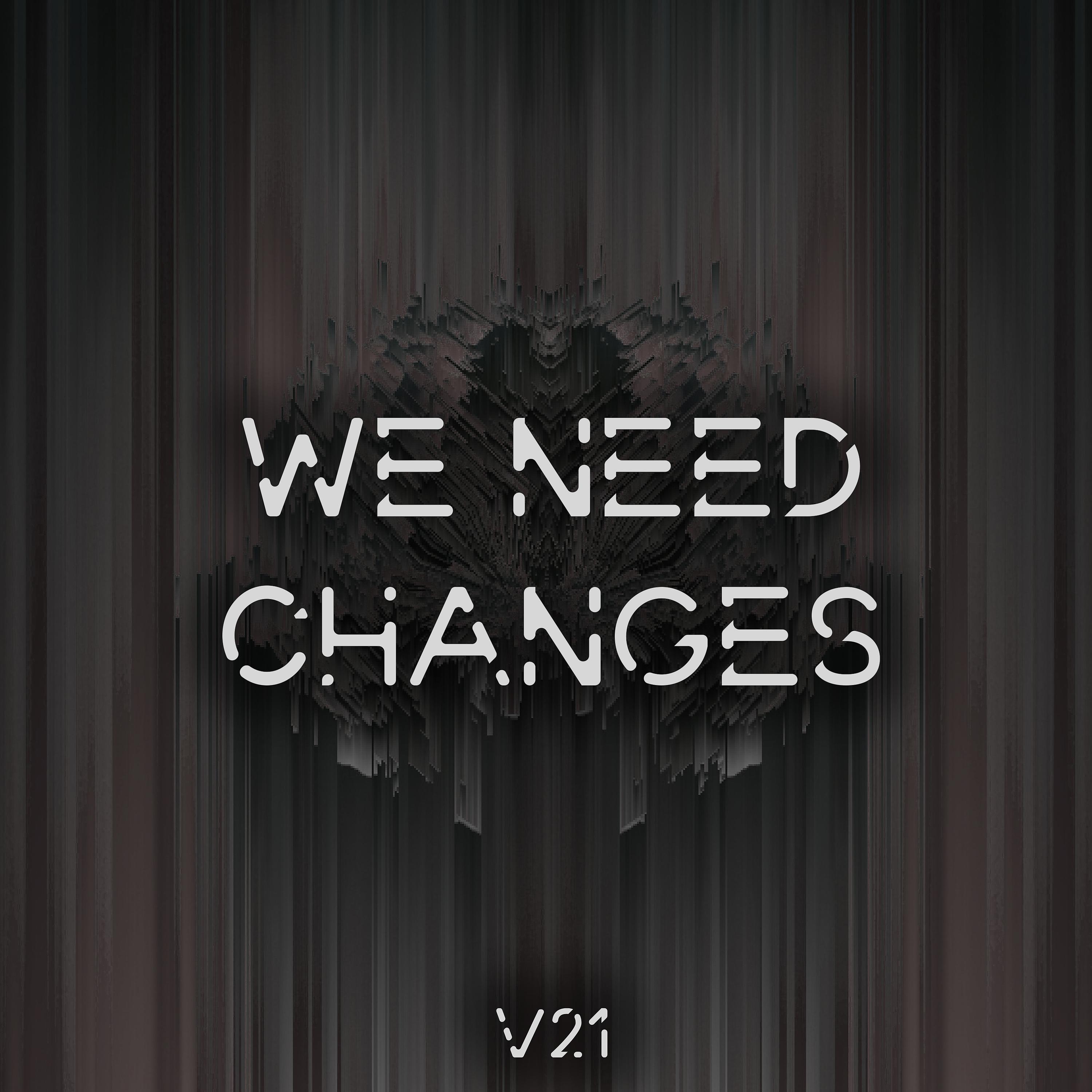 Постер альбома We Need Changes