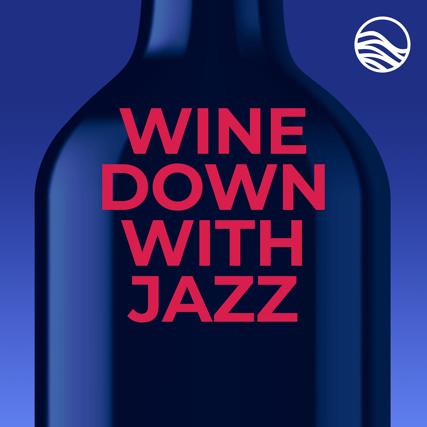 Постер альбома Wine Down with Jazz