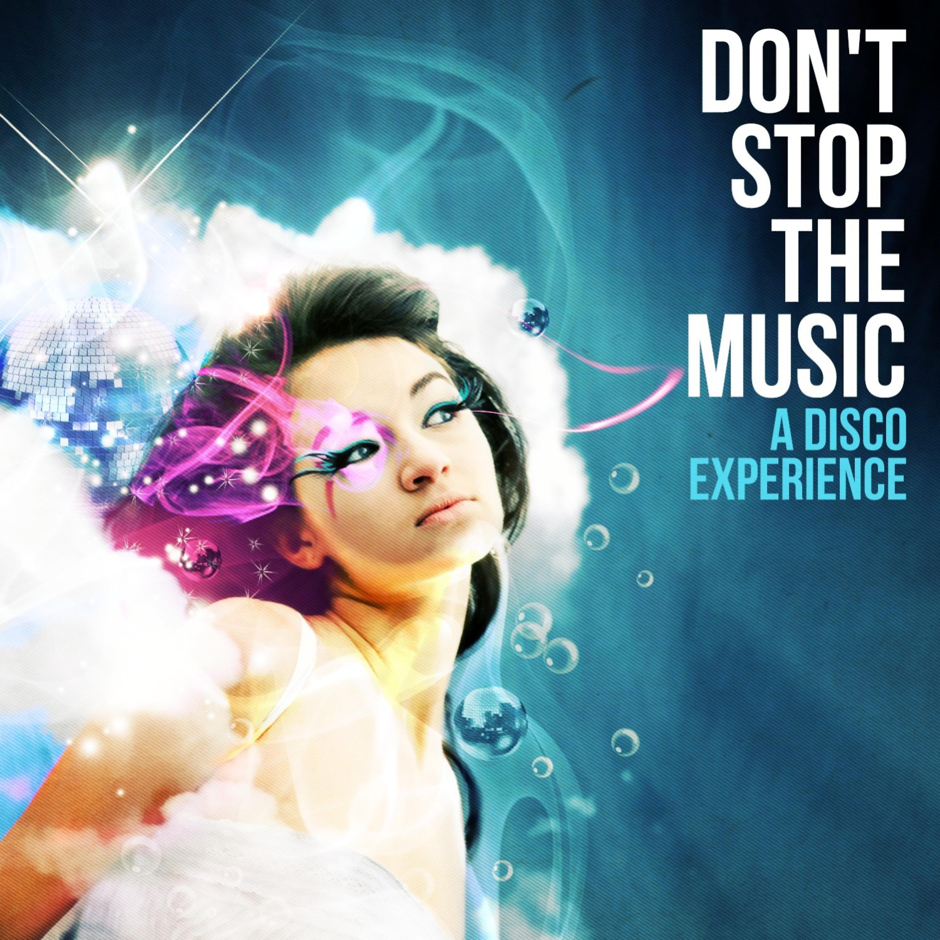 Постер альбома Don't Stop The Music - A Disco Experience