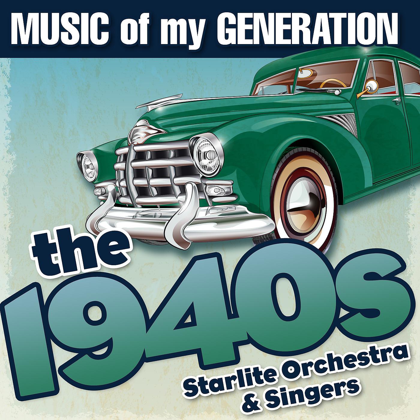 Постер альбома Music of My Generation-The 1940s