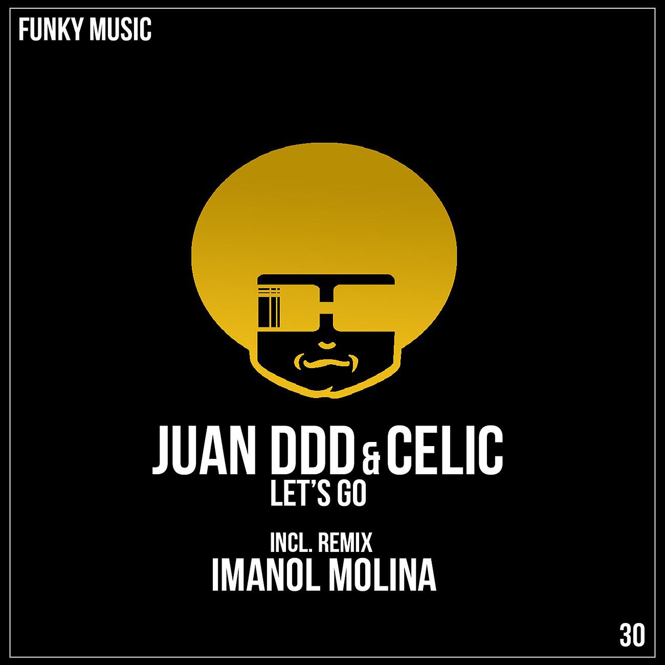 Juan Ddd - Let's Go (Imanol Molina Remix)