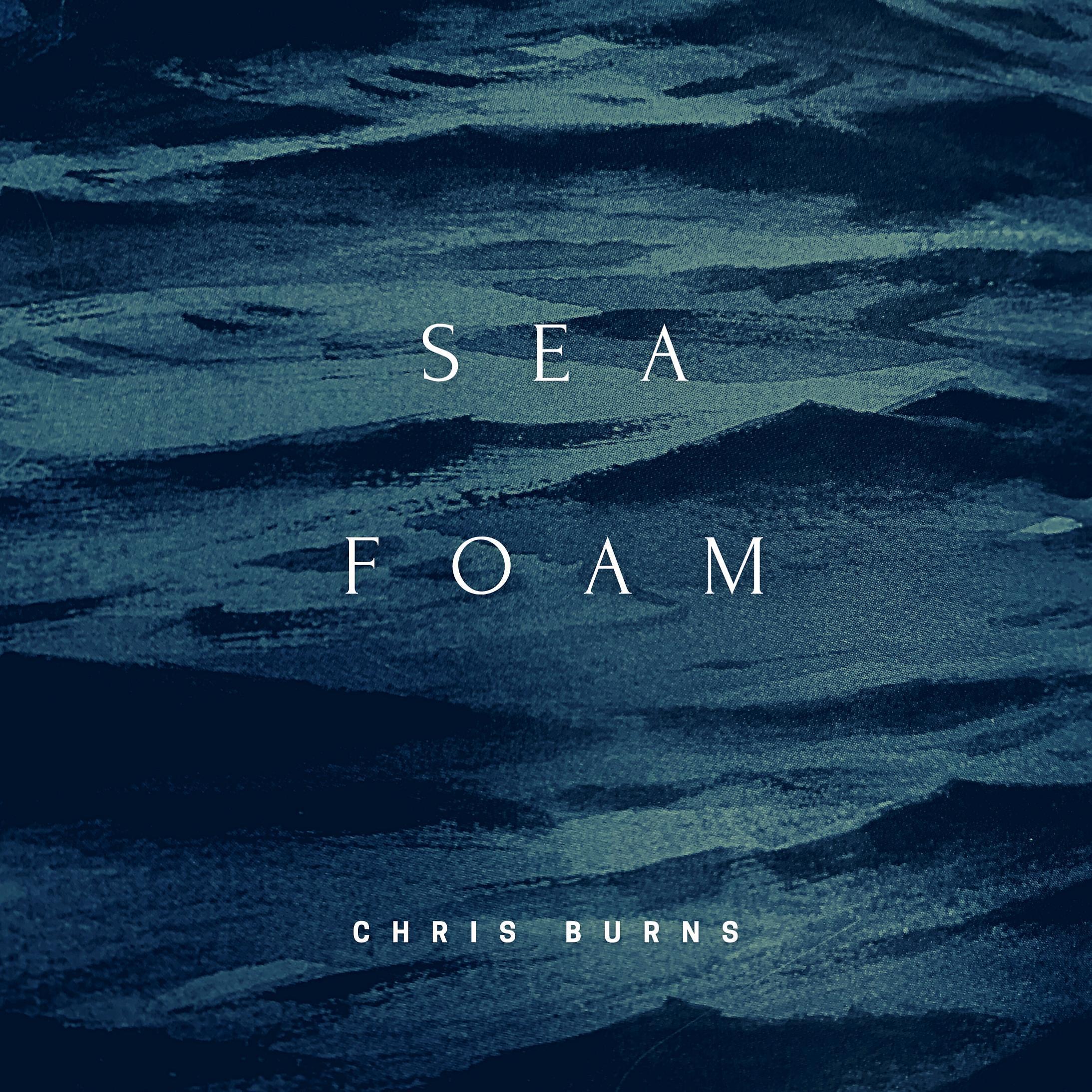 Chris Burns - Sea Foam