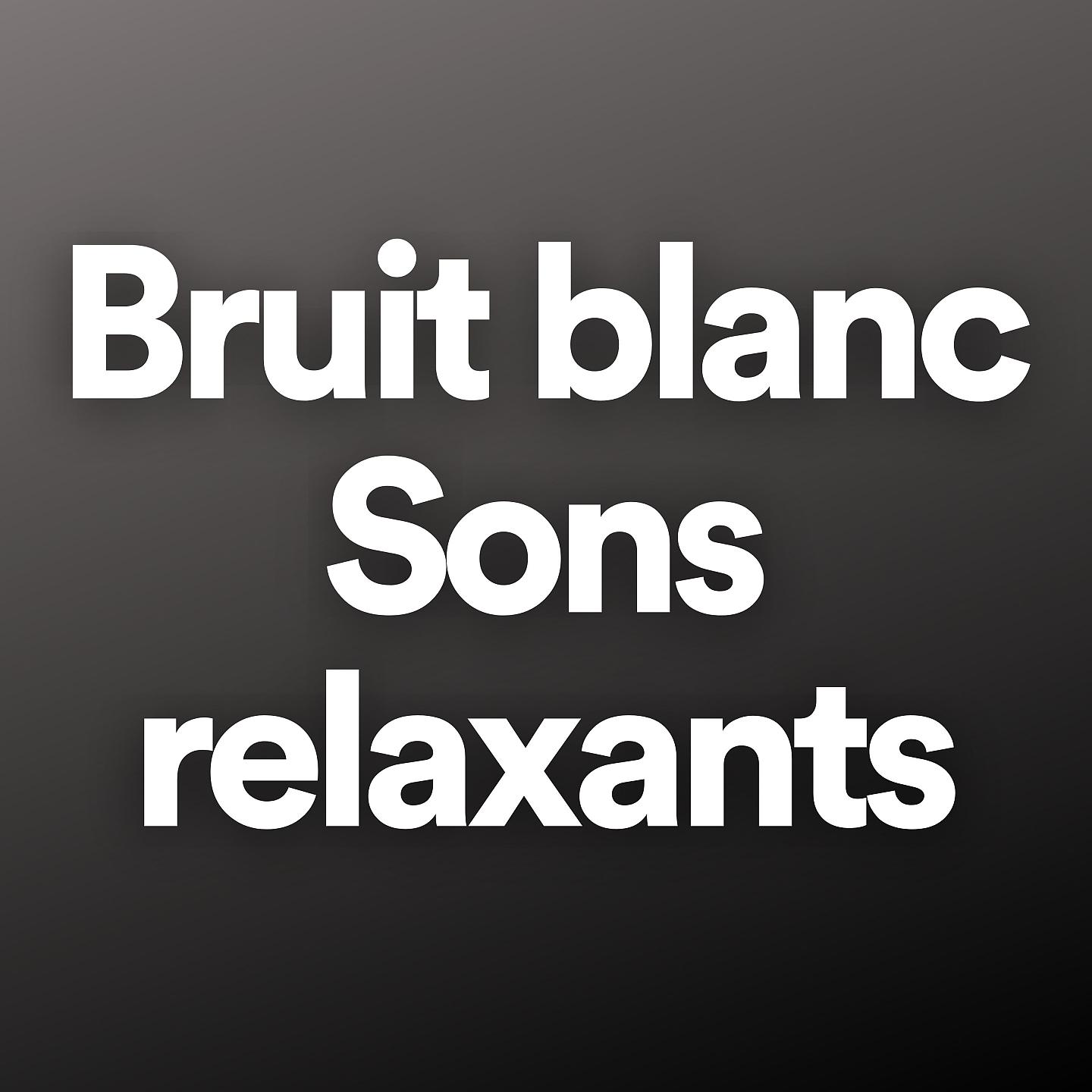 Постер альбома Bruit blanc Sons relaxants