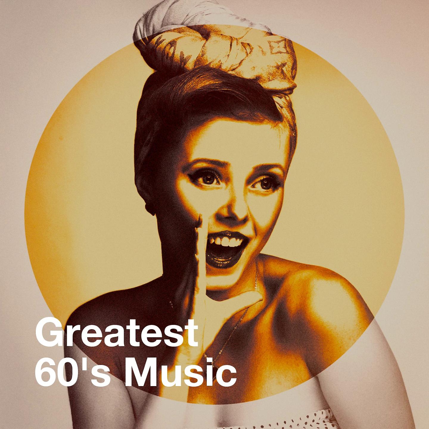 Постер альбома Greatest 60's Music