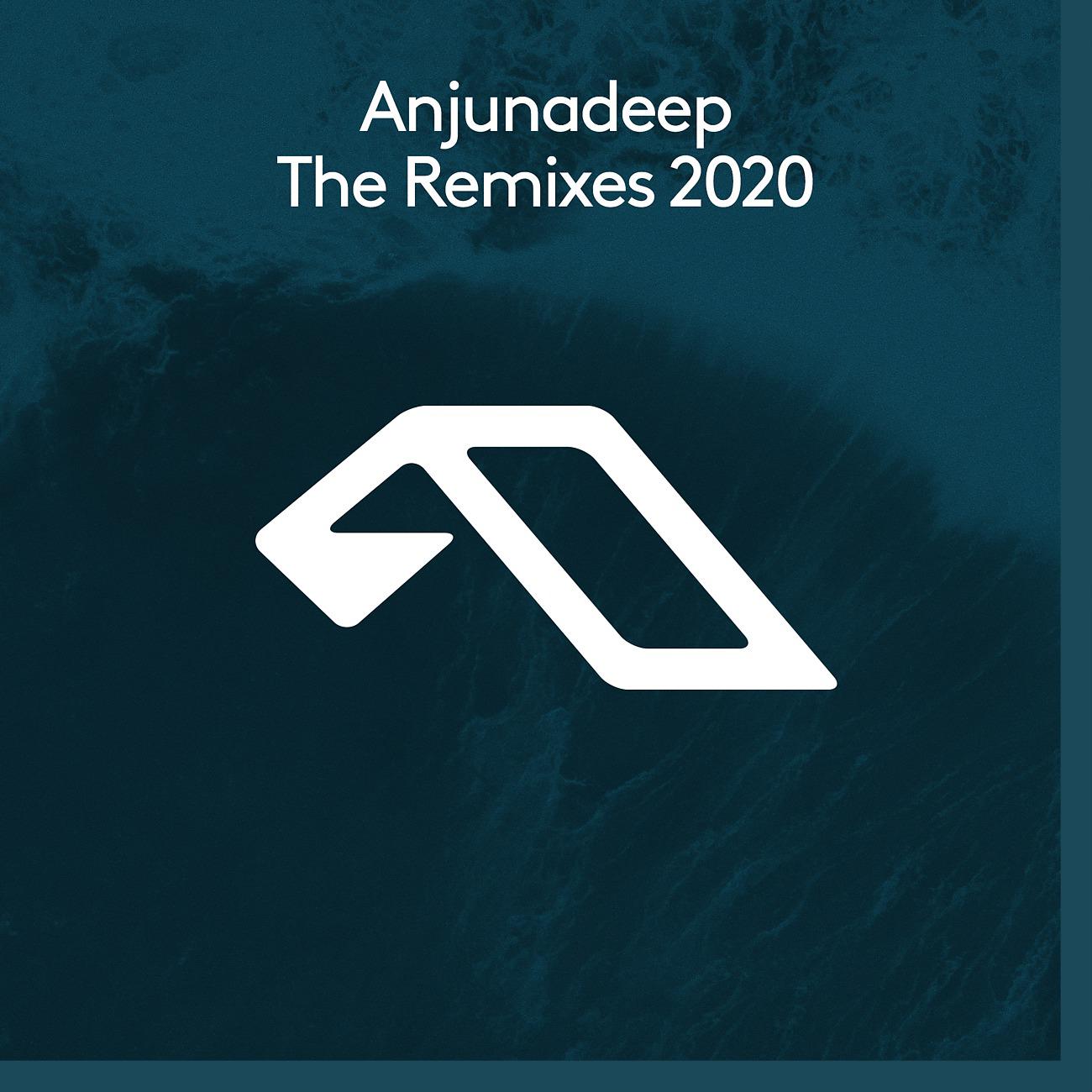 Постер альбома Anjunadeep The Remixes 2020