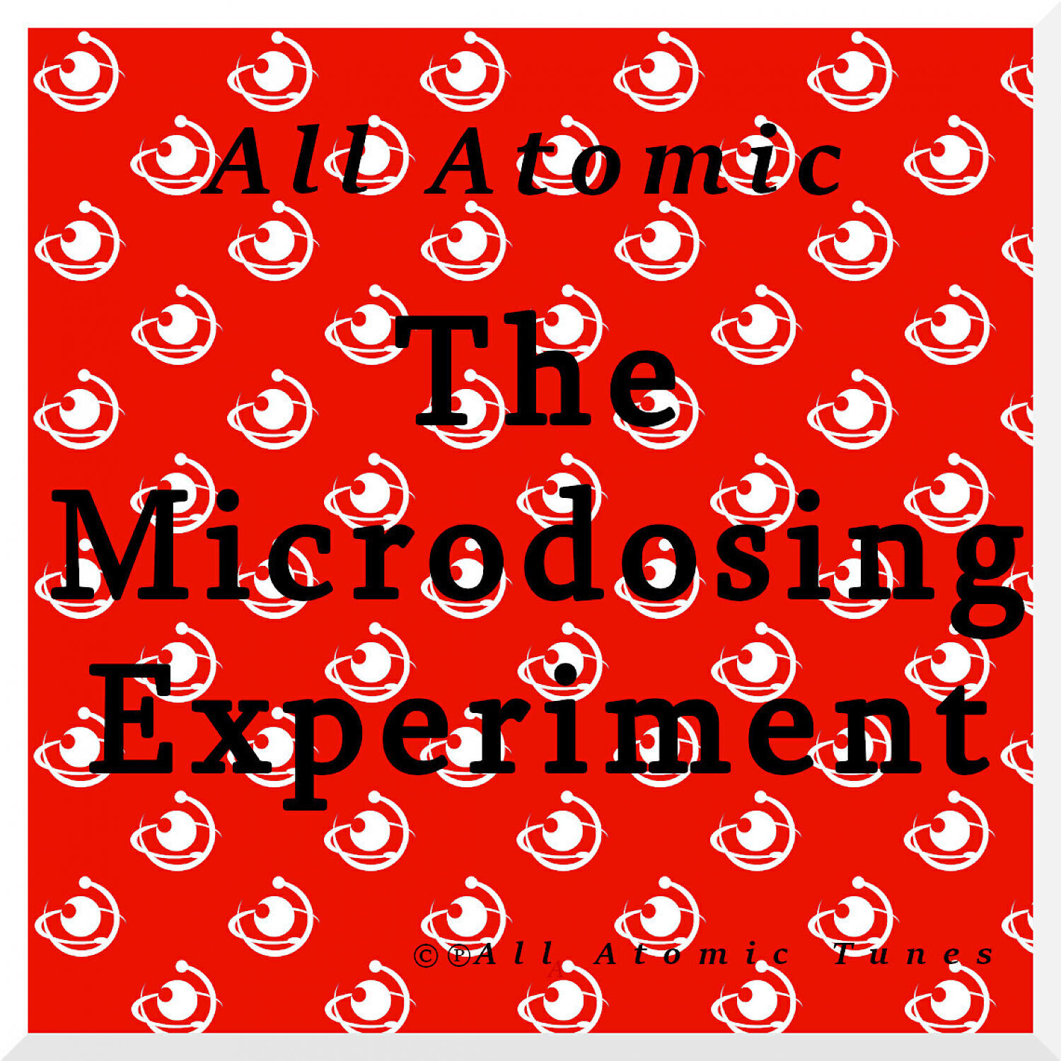 All Atomic - Microdosing