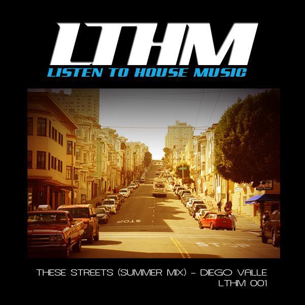 Diego Valle - These Streets (Summer Mix)