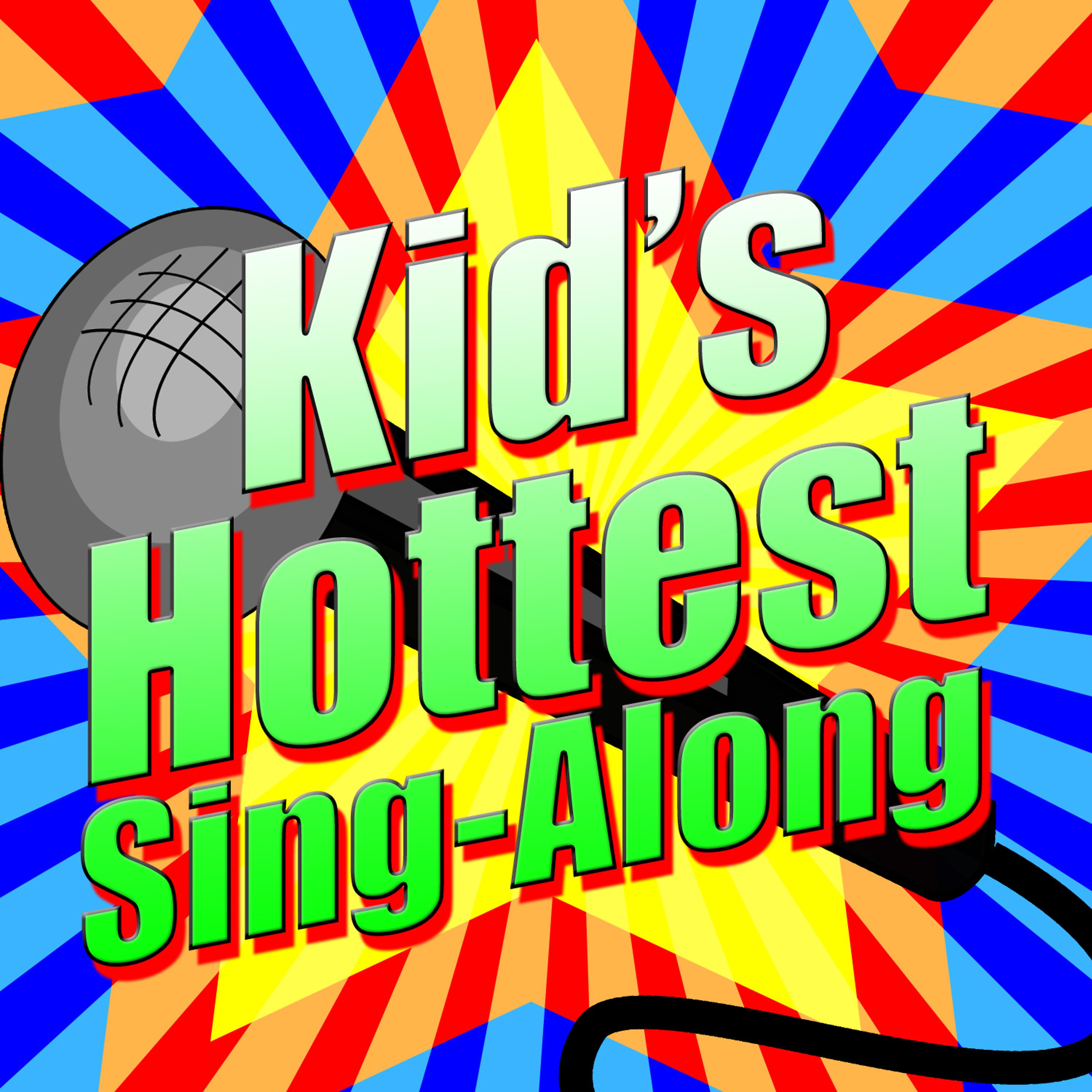 Постер альбома Kid's Hottest Sing-Along (Karaoke Versions)