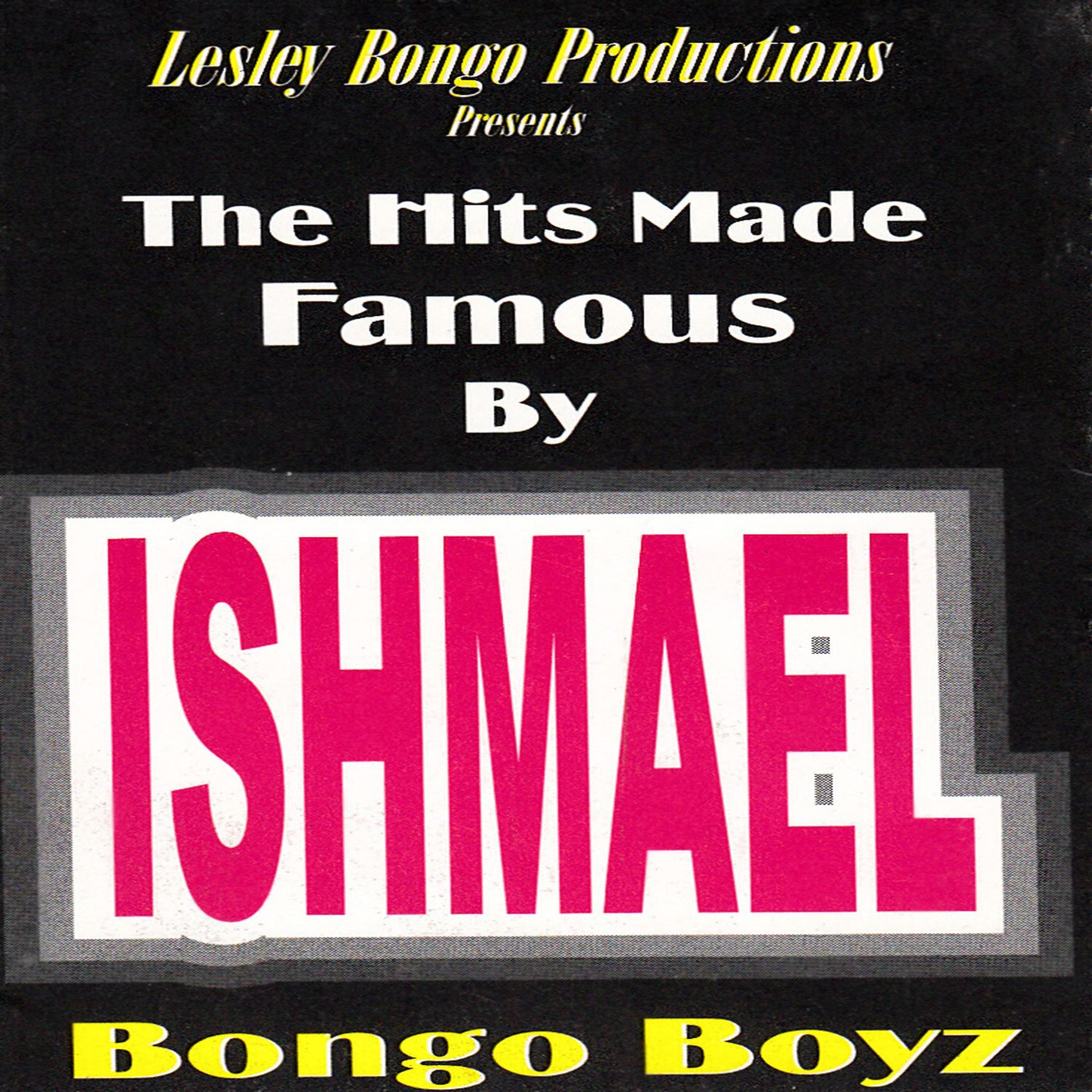 Постер альбома Lesley Bongo Productions Presents the Hits Made Famous by Ishmael