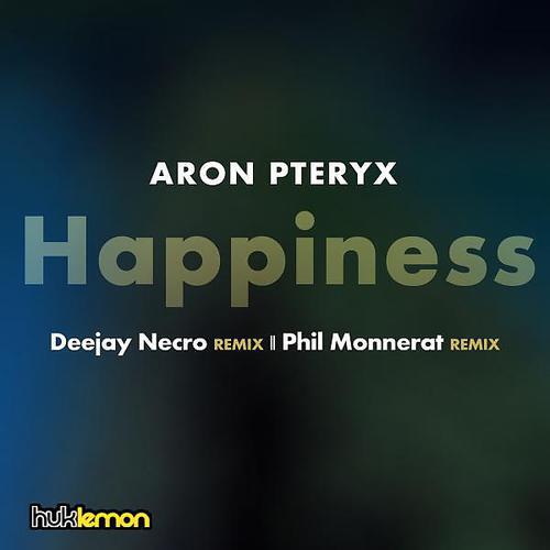 Aron Pteryx - Happiness (Phil Monnerat Remix)