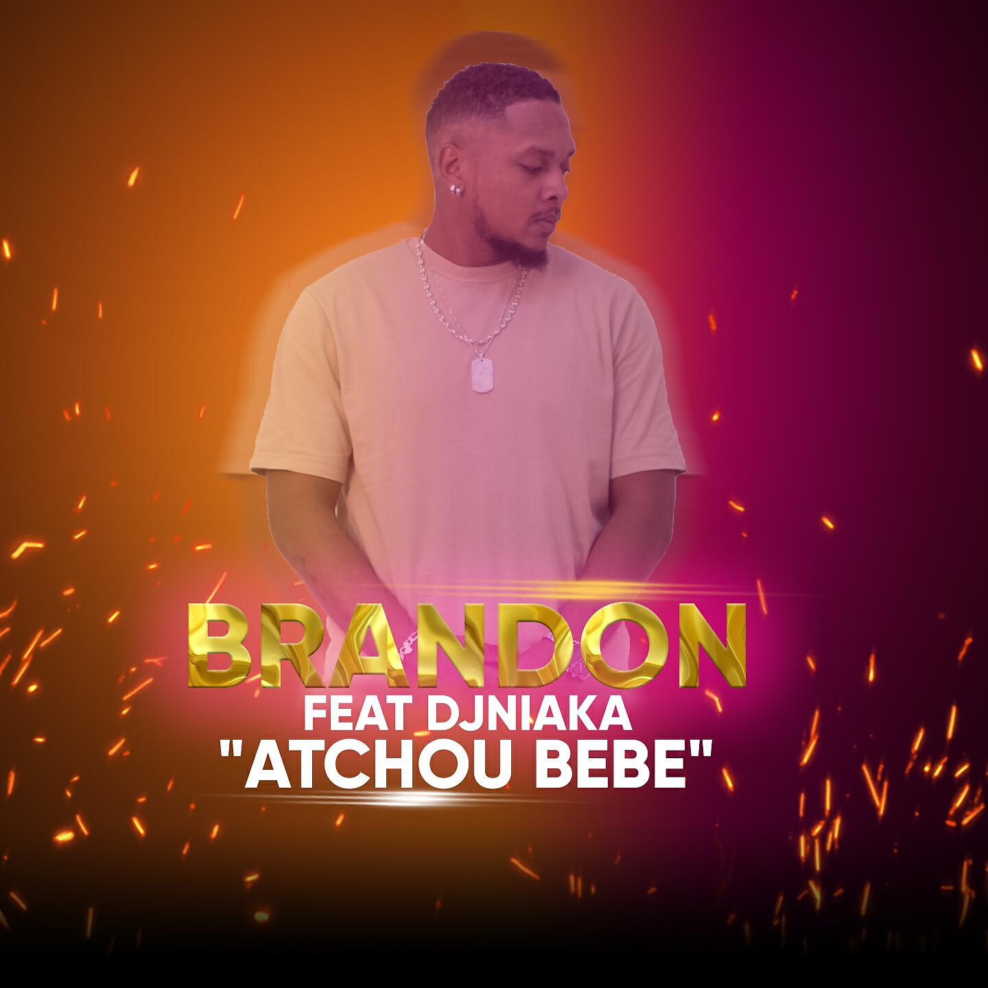 BRANDON - Atchou bébé (Radio Edit)