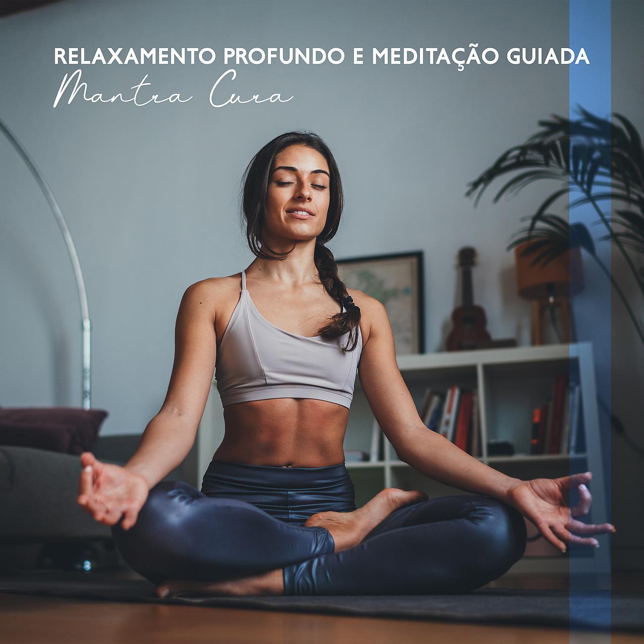 Постер альбома Relaxamento Profundo e Meditação Guiada