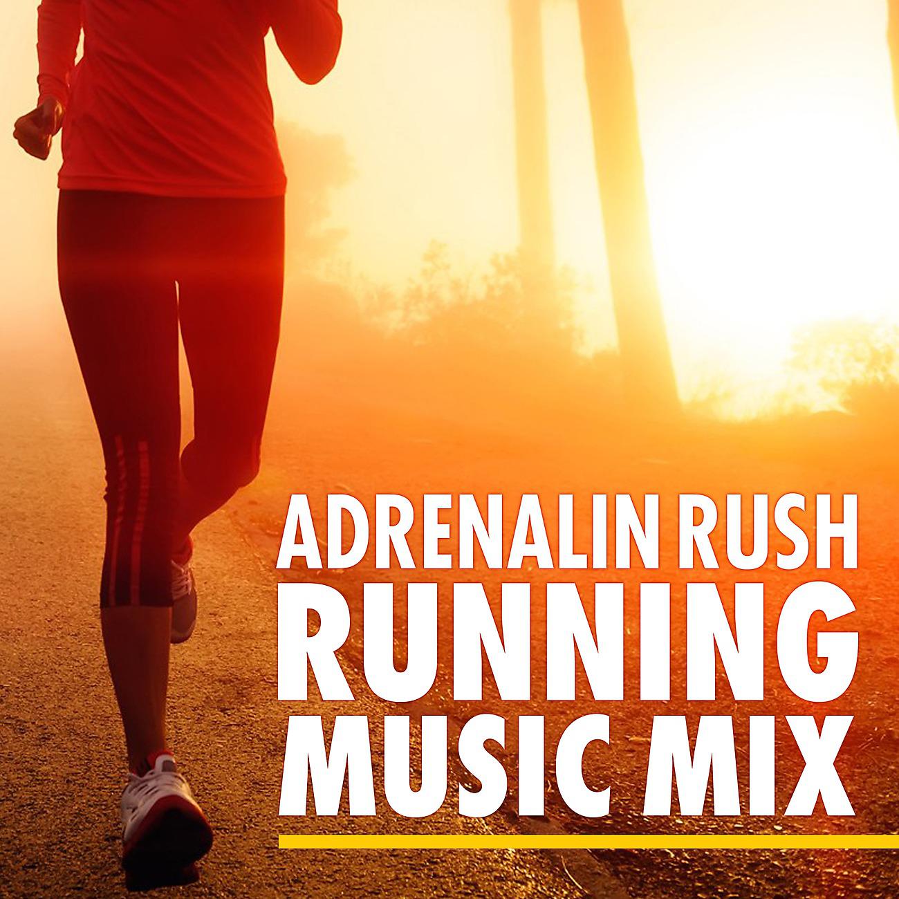 Постер альбома Adrenalin Rush - Running Music Mix