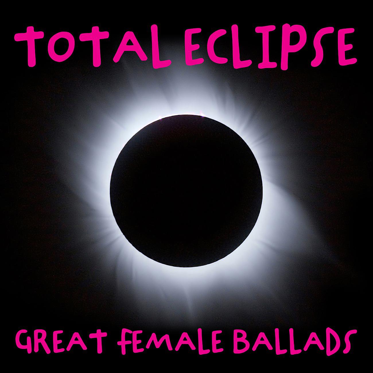 Постер альбома Total Eclipse - Greatest Female Ballads