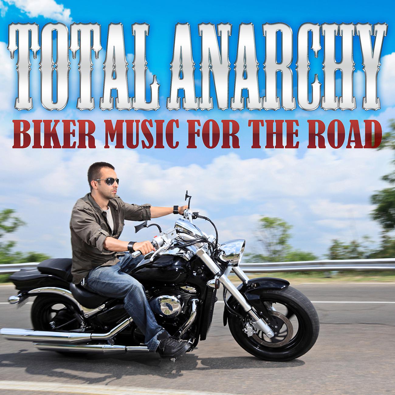 Постер альбома Total Anarchy - Biker Music for the Road