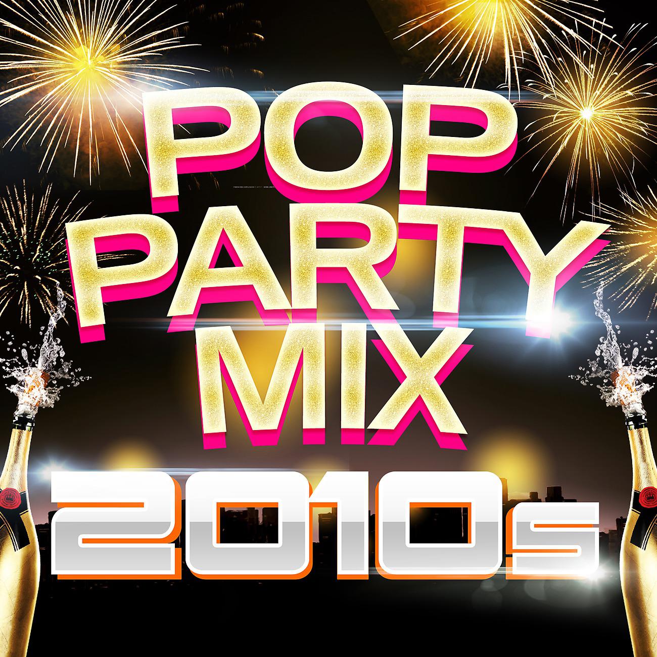 Постер альбома Pop Party Mix 2010s