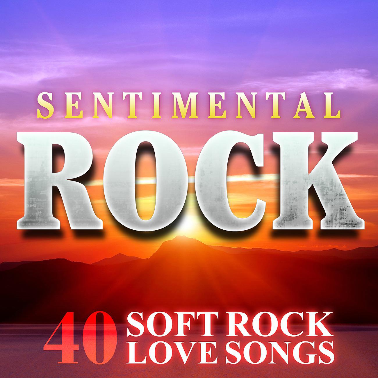 Постер альбома Sentimental Rock - 40 Soft Rock Love Songs