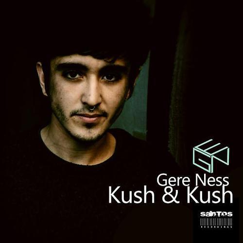 Gere Ness - Kush & Kush