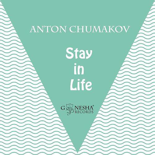 Anton Chumakov - Stay in Life