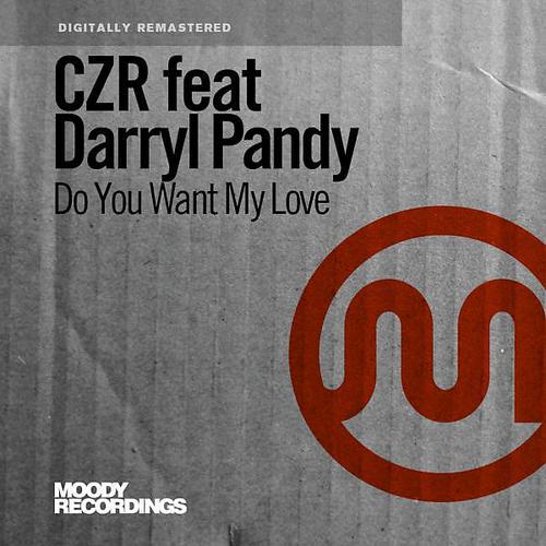 CZR - Do You Want My Love (feat. Darryl Pandy) (CZR's Melodic Mix)