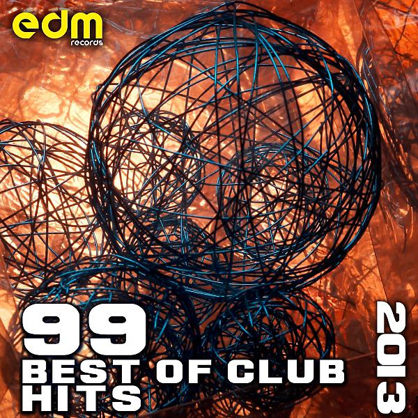 Постер альбома 99 Best of Club Hits 2013 - Top EDM, Rave, Psytrance, Electro, Techno