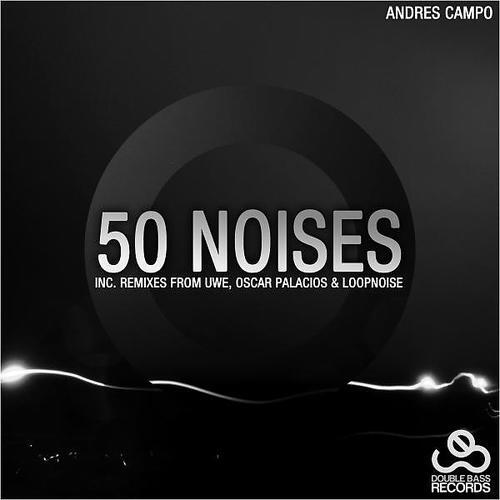 Andres Campo - 50 Noises (Uwe Remix)