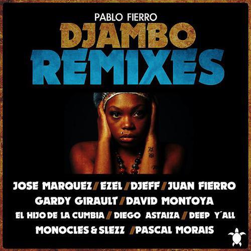 Pablo Fierro - Djambo (Juan Fierro Remix)