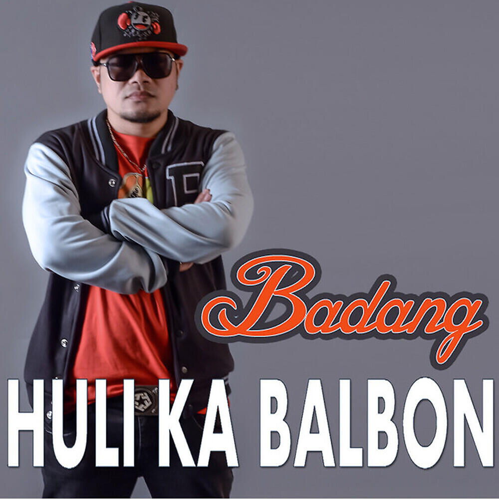 Badang - Huli Ka Balbon