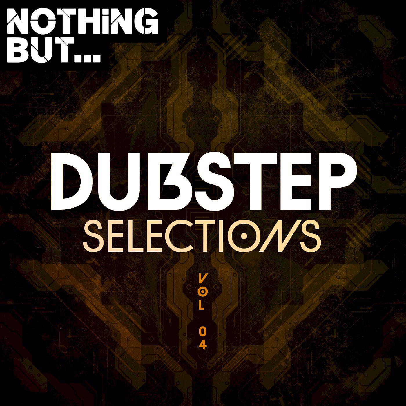Постер альбома Nothing But... Dubstep Selections, Vol. 04