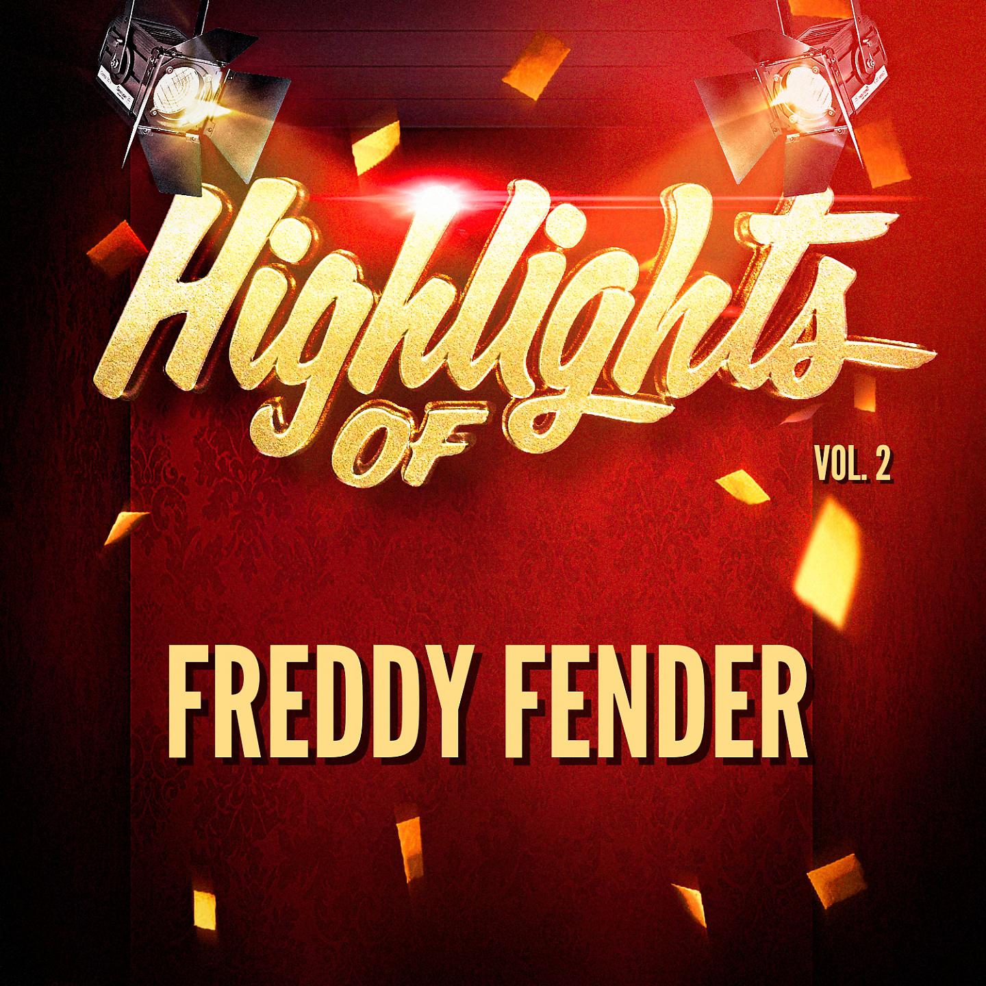 Постер альбома Highlights of Freddy Fender, Vol. 2