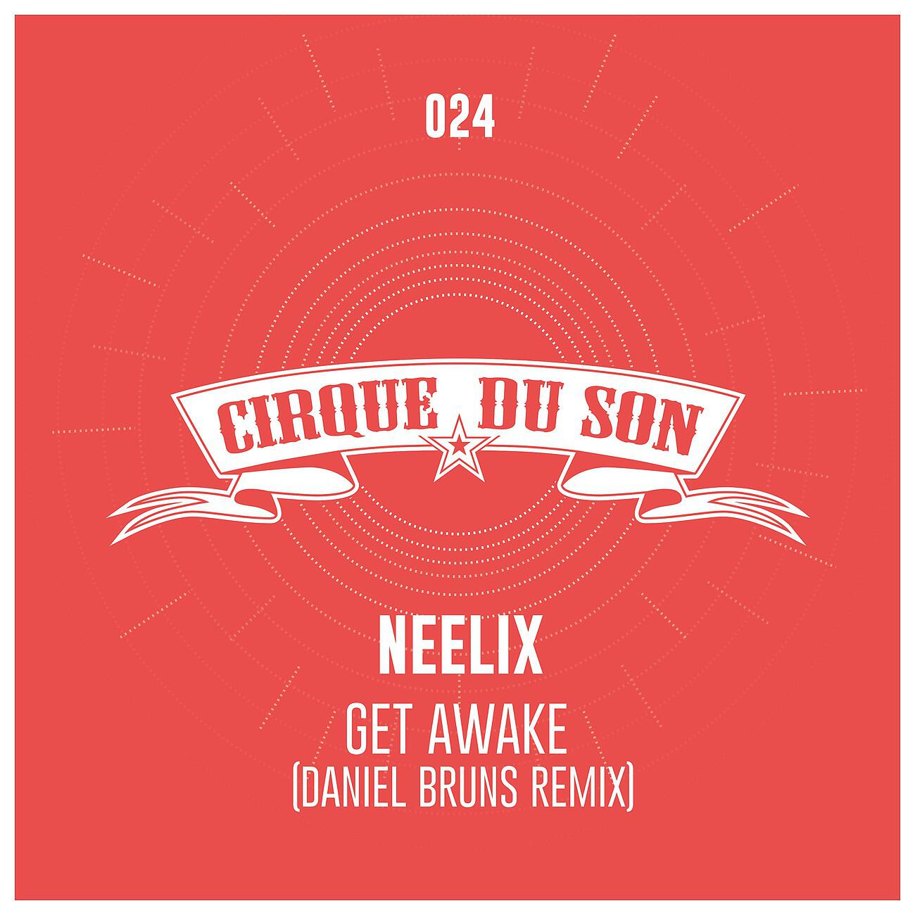 Neelix - Get Awake (Daniel Bruns Remix)