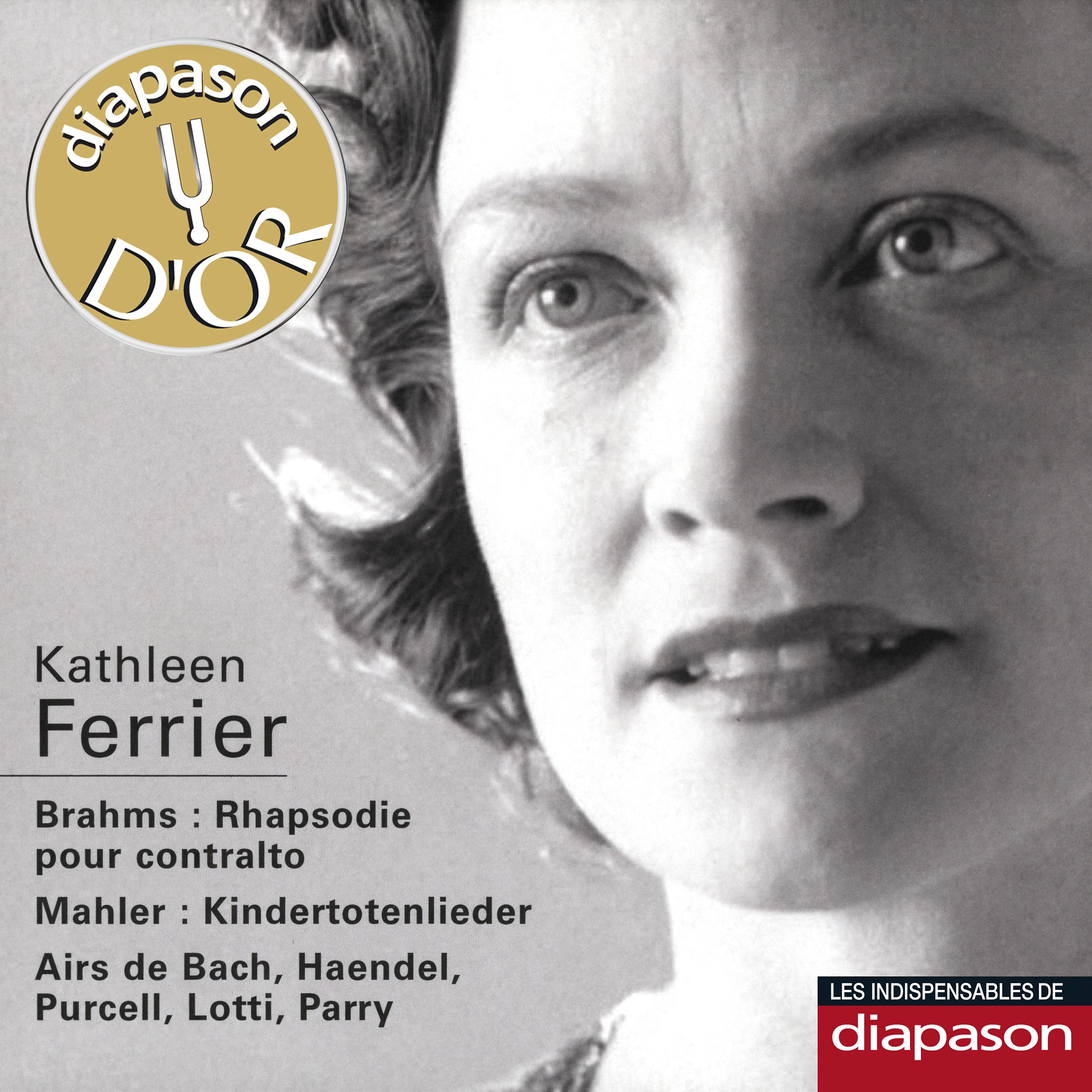 Постер альбома Brahms: Rhapsodie pour contralto - Mahler: Kindertotenlieder & Airs de Bach, Haendel, Purcell, Lotti & Parry(Les indispensables de Diapason)