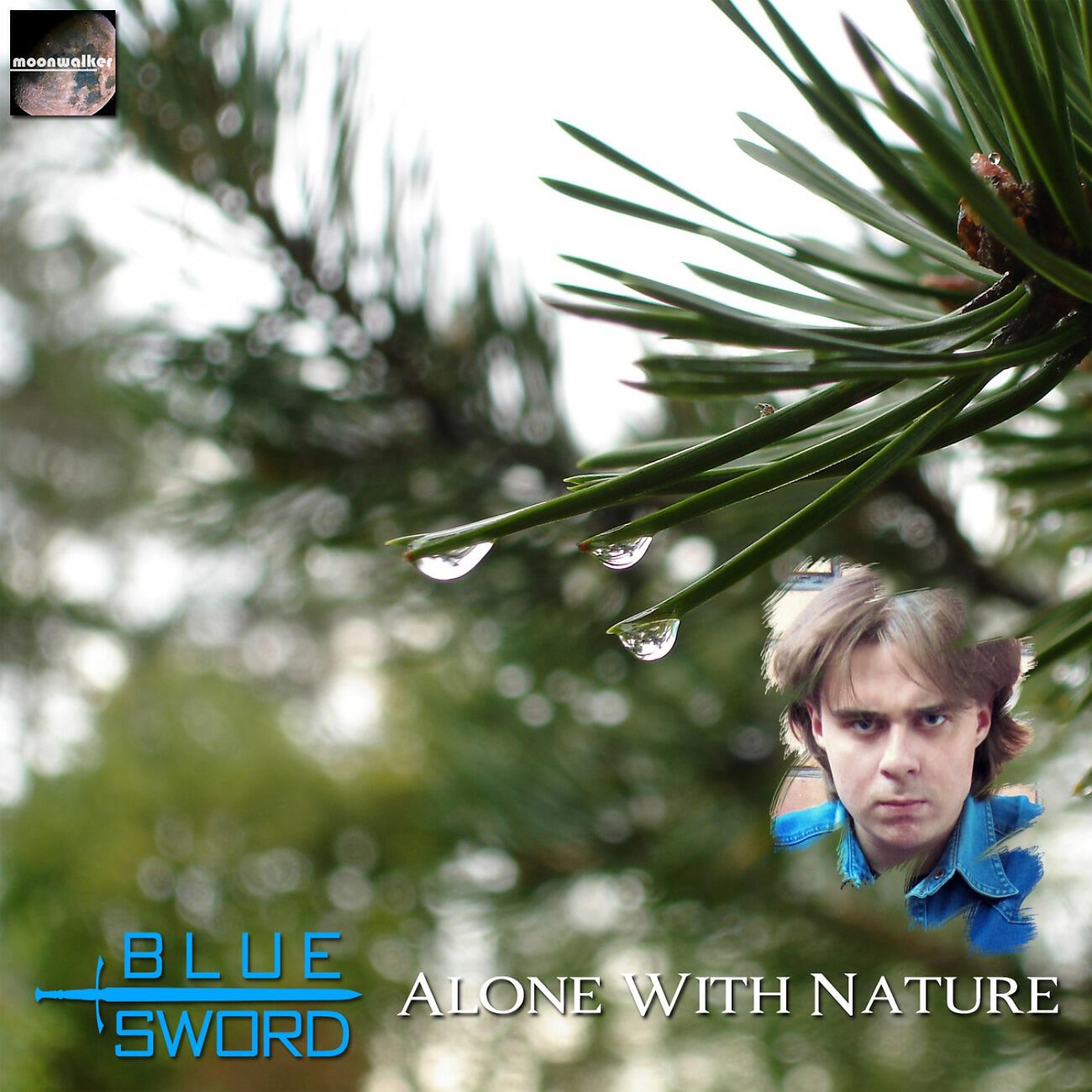 Blue Sword - Alone with Nature